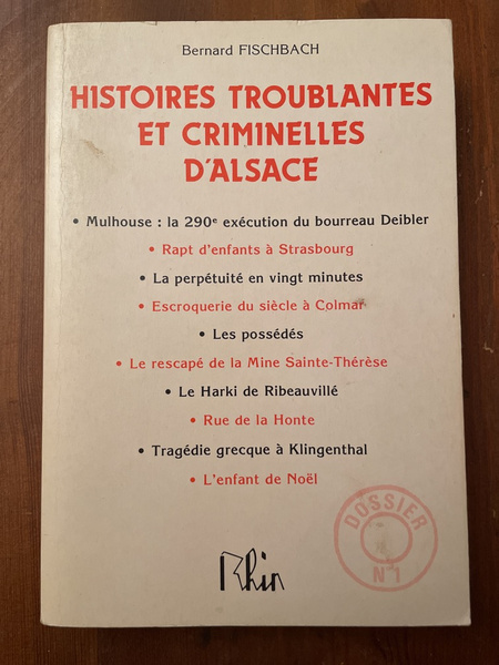 Histoires troublantes et criminelles d'Alsace