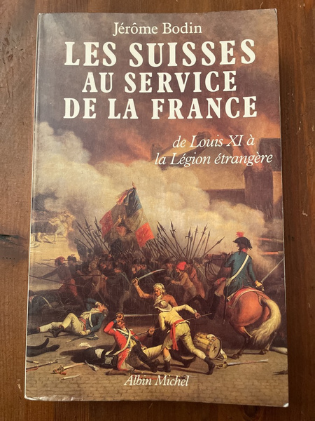 Les Suisses au service de la France - de Louis …