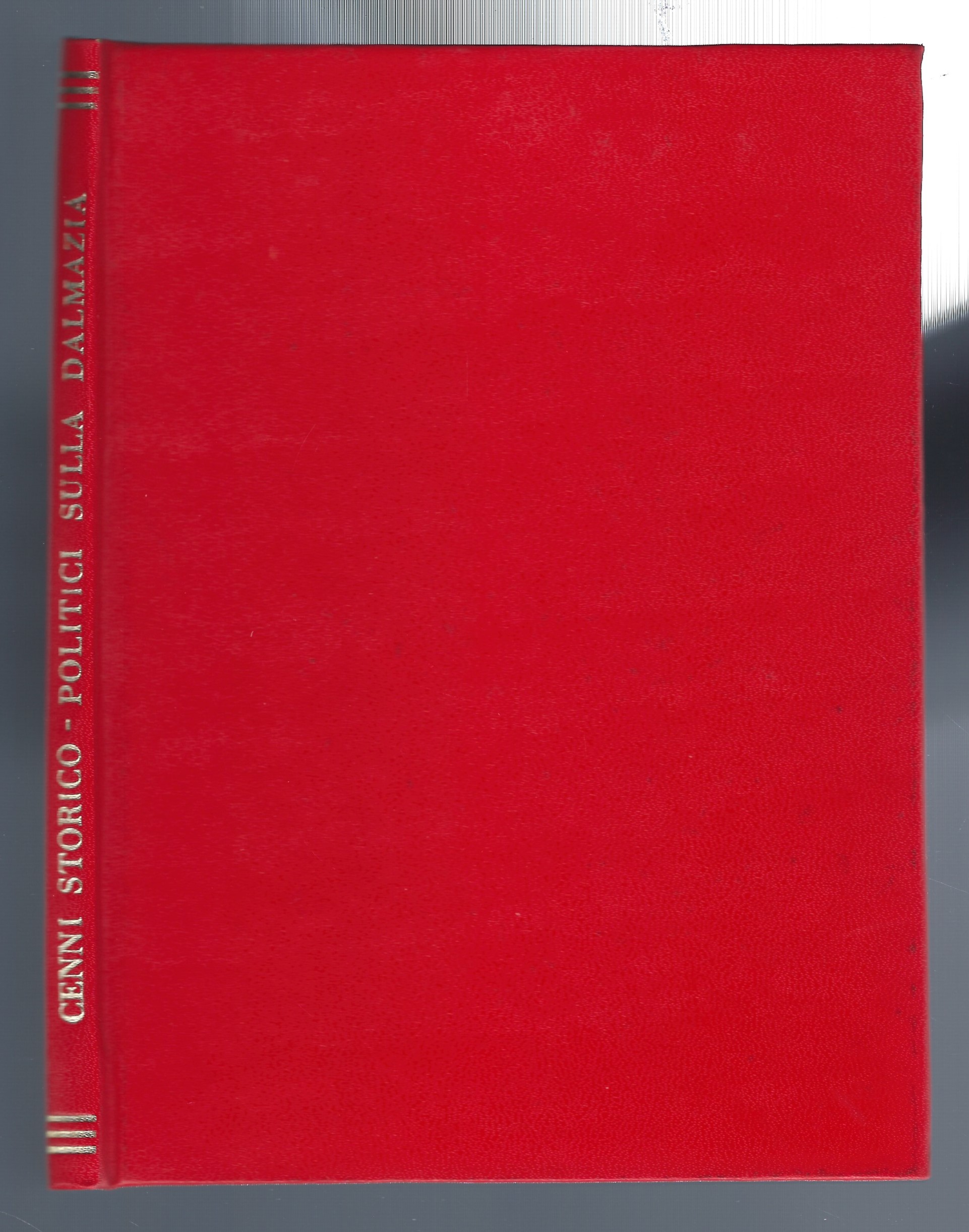 Cenni etnografico-storico-politici sulla Dalmazia. Compilati per cura del Dr. Hugo …