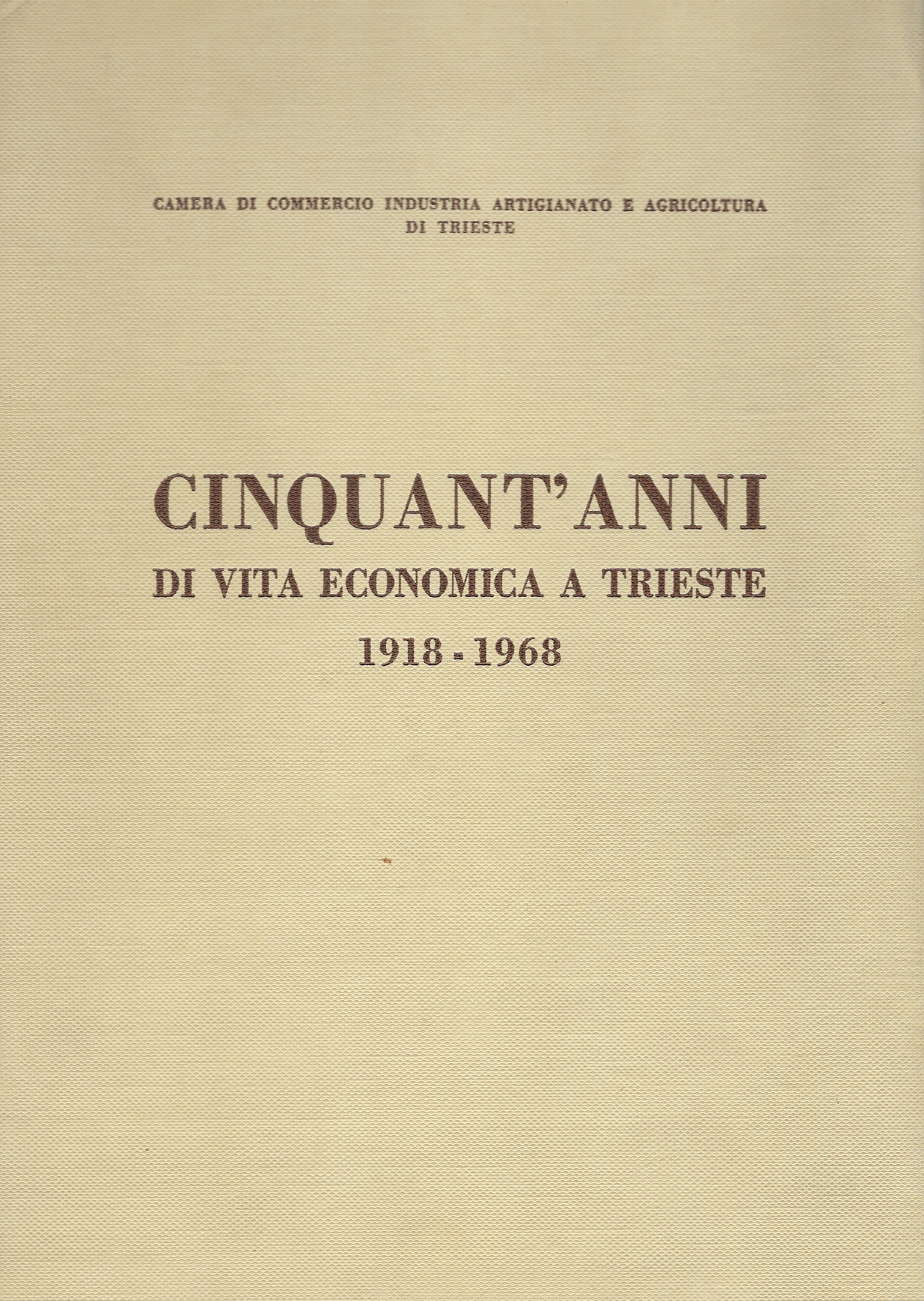 Cinquant'anni di vita economica a Trieste 1918-1968