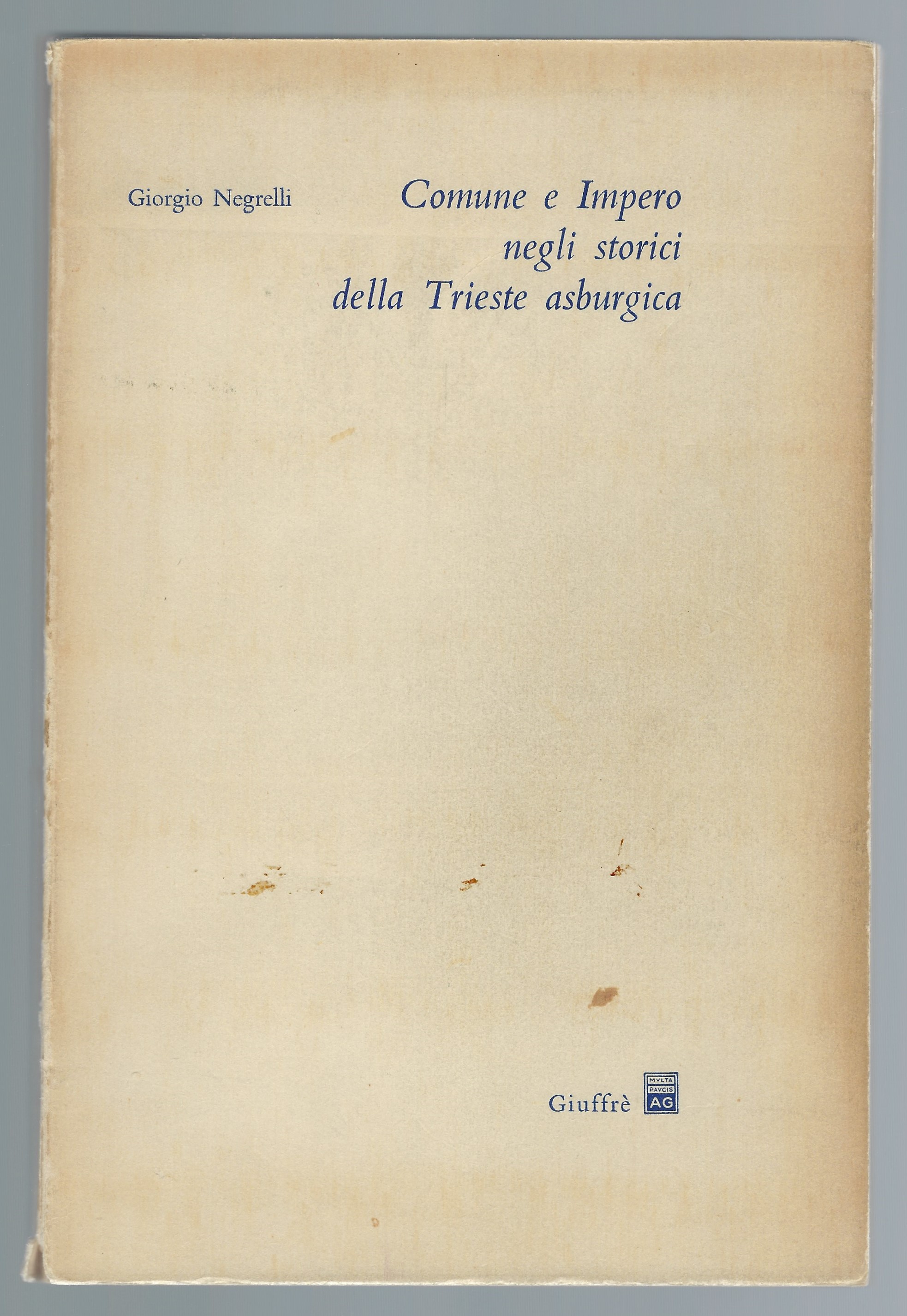 Comune e Impero negli storici della Trieste asburgica