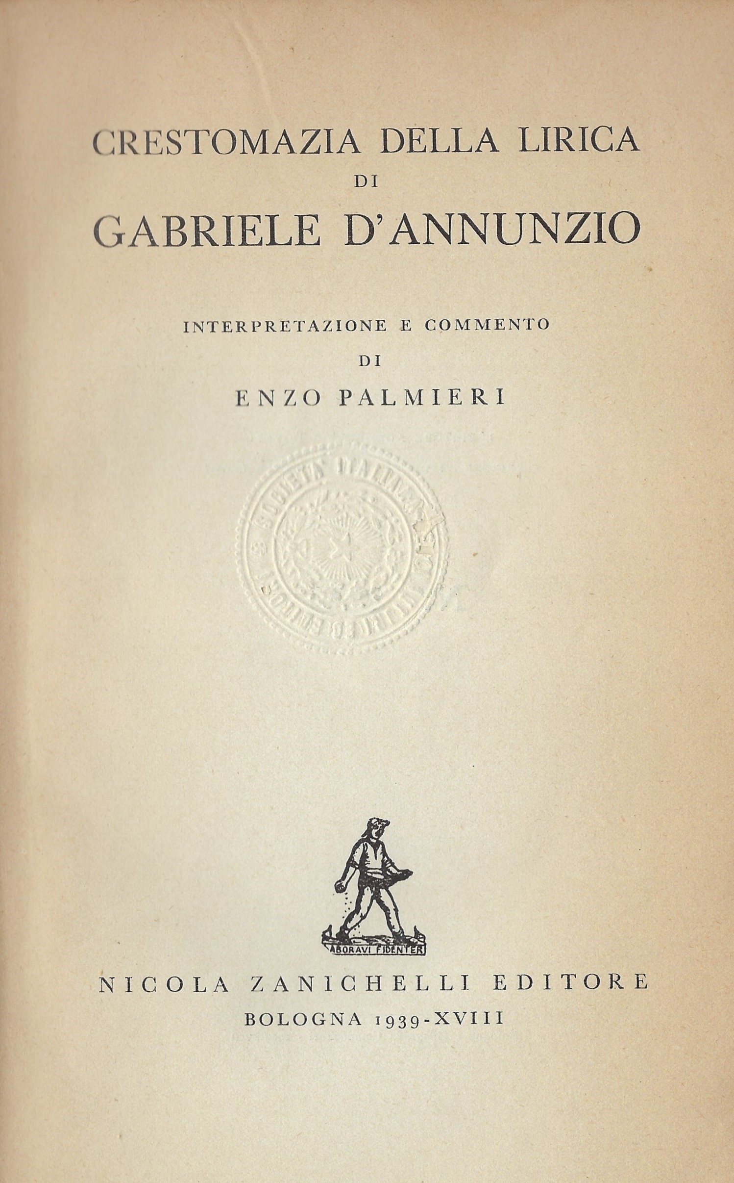 Crestomazia della lirica di Gabriele D'Annunzio. Interpretazione e commento di …