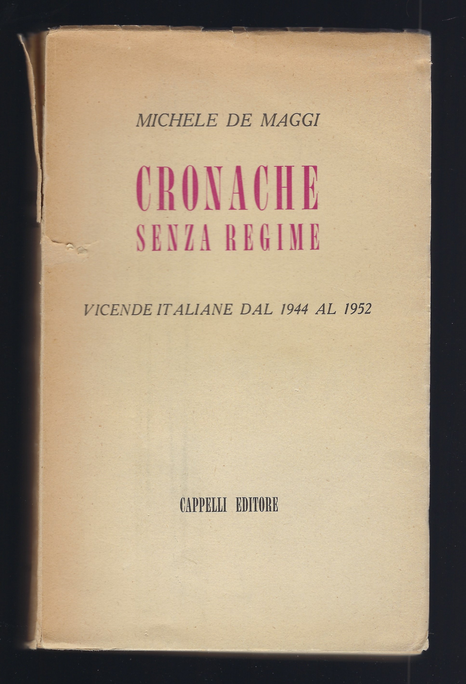 Cronache senza regime: vicende italiane dal 1944 al 1952