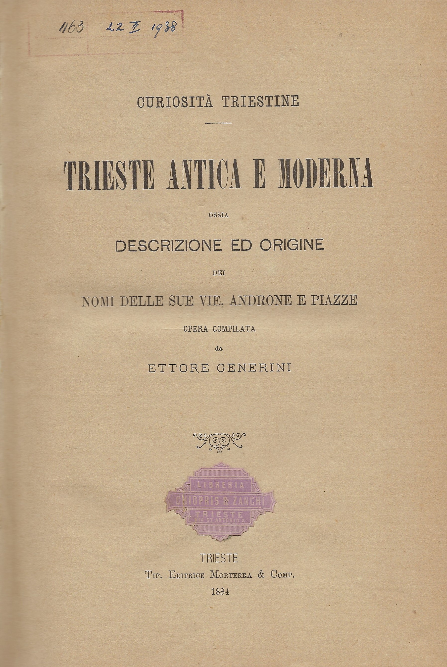 Curiosità triestine. Trieste antica e moderna ossia descrizione ed origine …