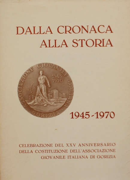 Dalla cronaca alla storia 1945-1970