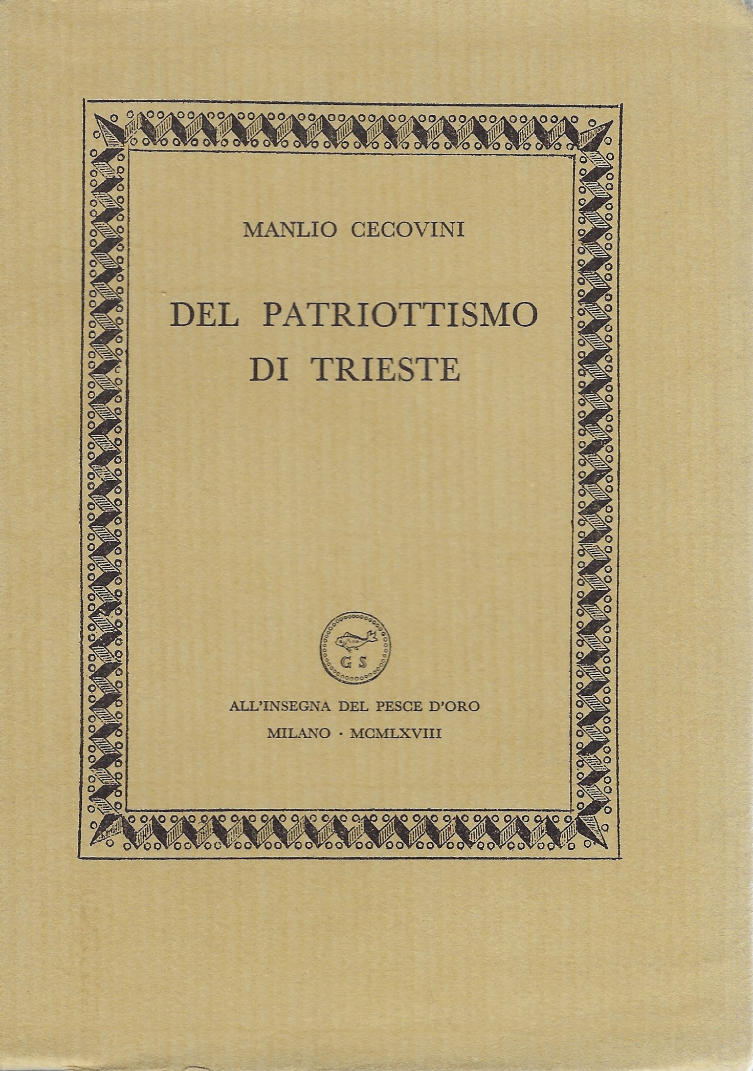 Del patriottismo di Trieste: discorso di un triestino agli italiani …