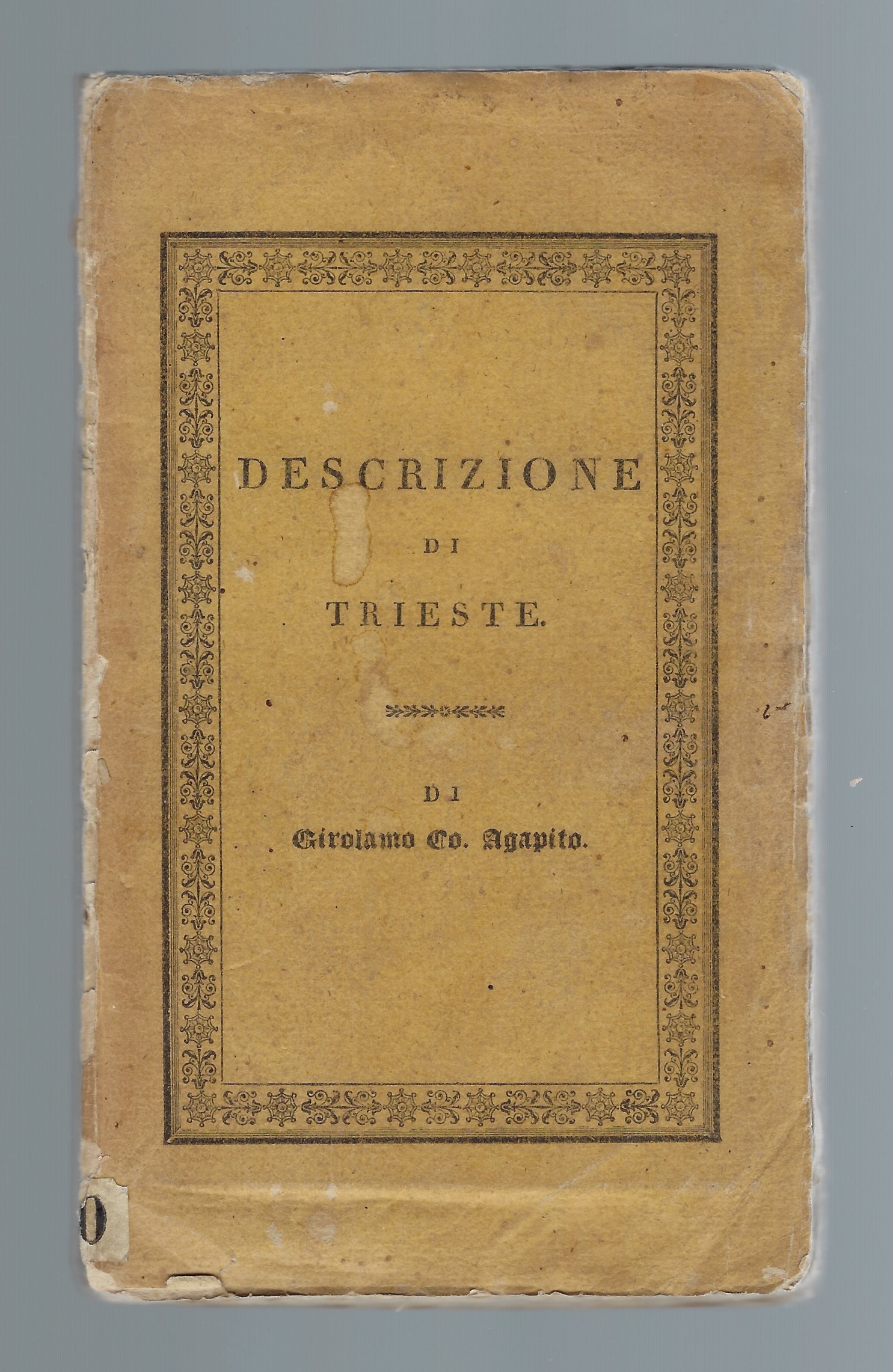 Descrizione della fedelissima città e Porto - Franco di Trieste …