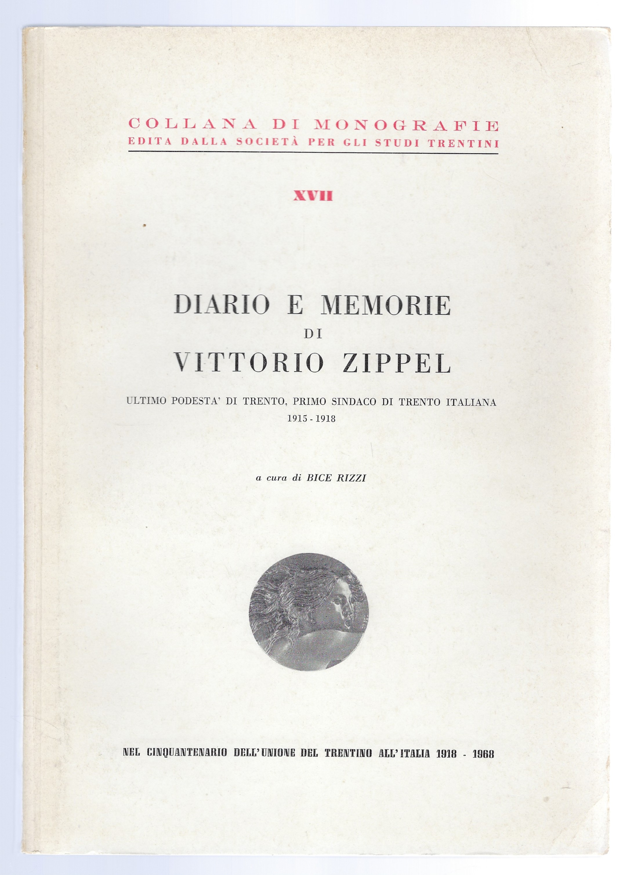 Diario e memorie di Vittorio Zippel: ultimo Podest di Trento, …