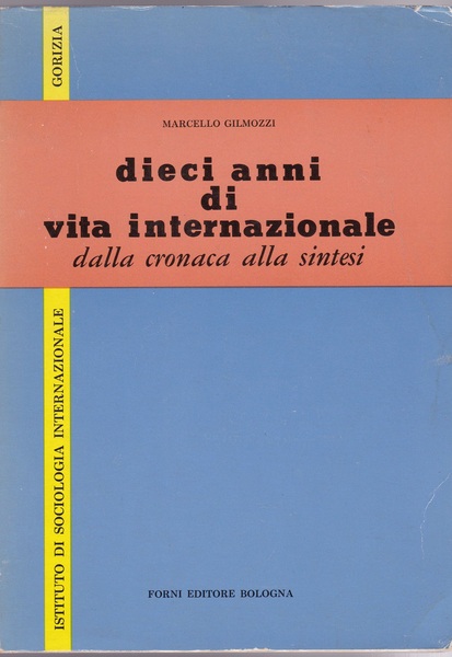 Dieci anni di vita internazionale dalla cronaca alla sintesi
