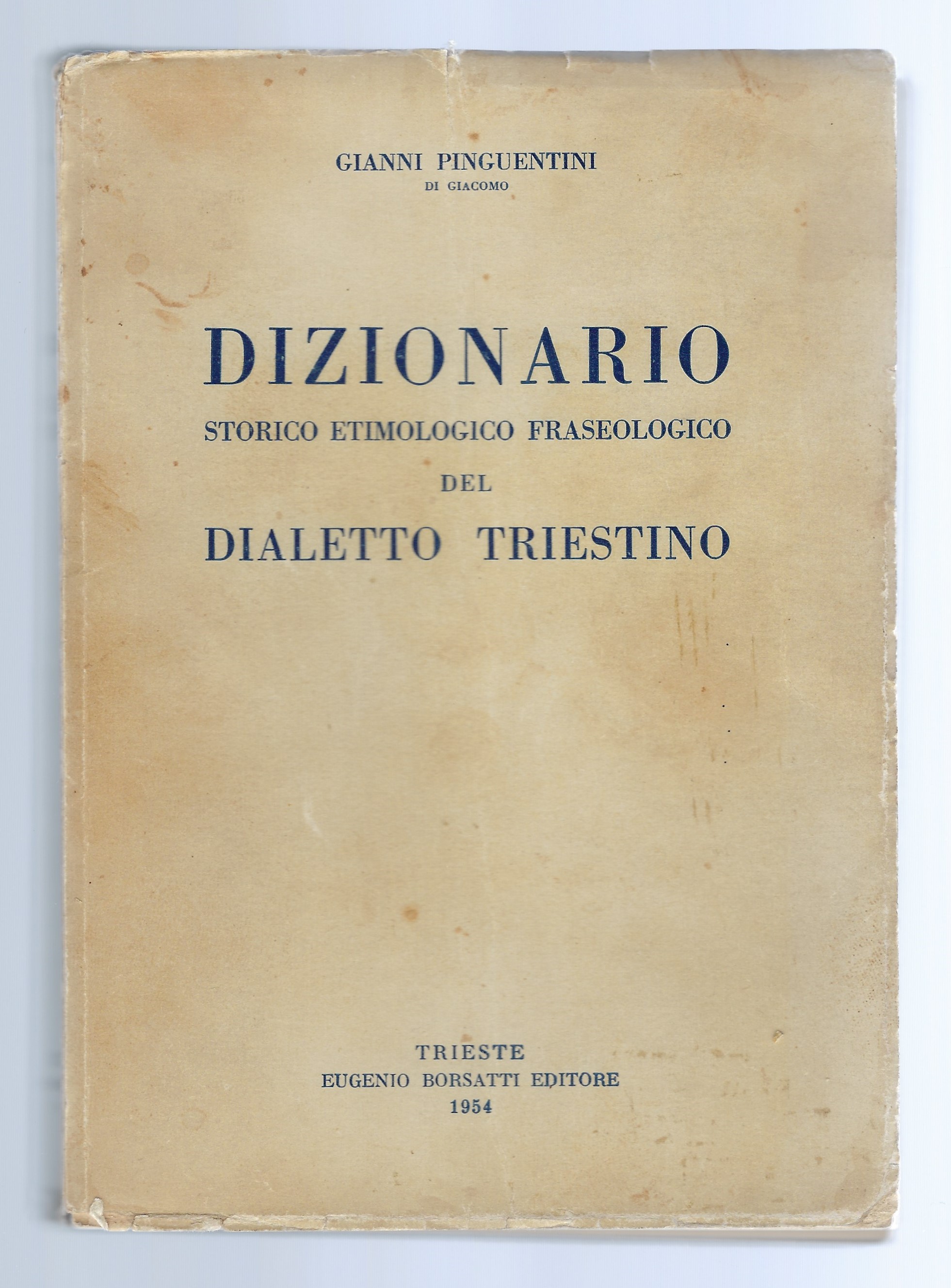 Dizionario storico etimologico fraseologico del dialetto triestino