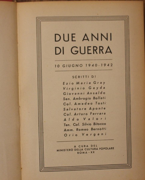 Due anni di guerra. 10 Giugno 1940-1942.