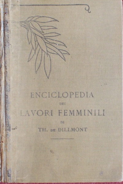 Enciclopedia dei lavori femminili di Thrse de Dillmont. Nuova edizione …