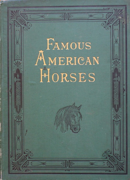 Famous horses of America with short biographies