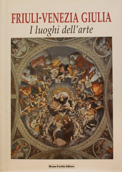 Friuli-Venezia-Giulia I luoghi dell'Arte