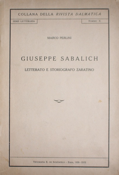 Giuseppe Sabalich letterato e storiografo zaratino.