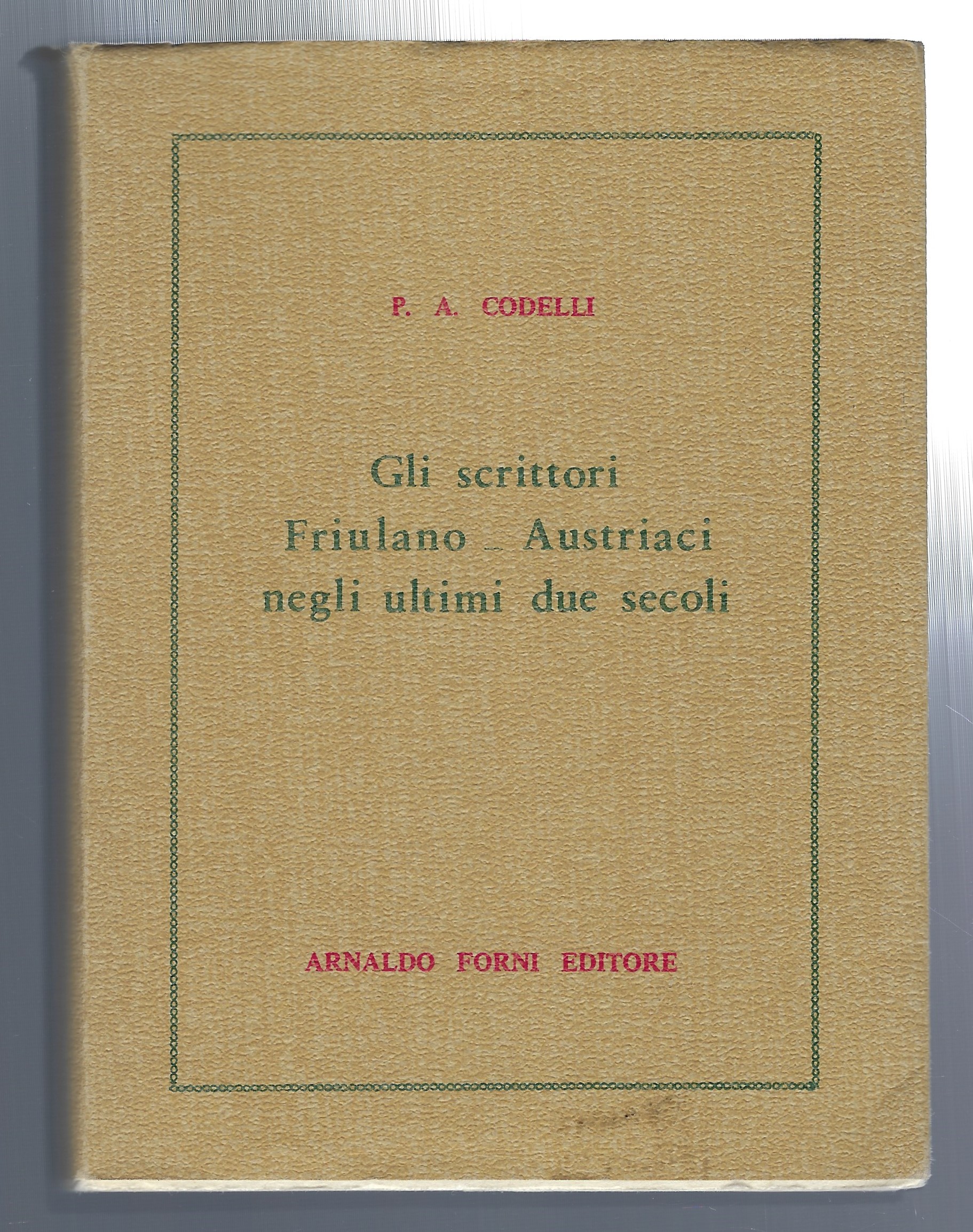 Gli scrittori Friulano-Austriaci negli ultimi due secoli