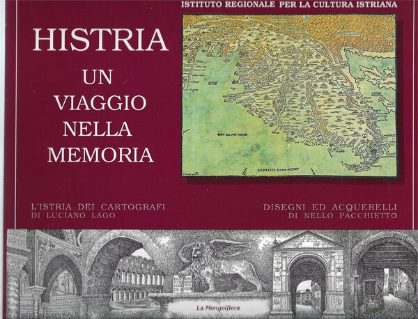 Histria un viaggio nella memoria. L'Istria dei cartografi di Luciano …