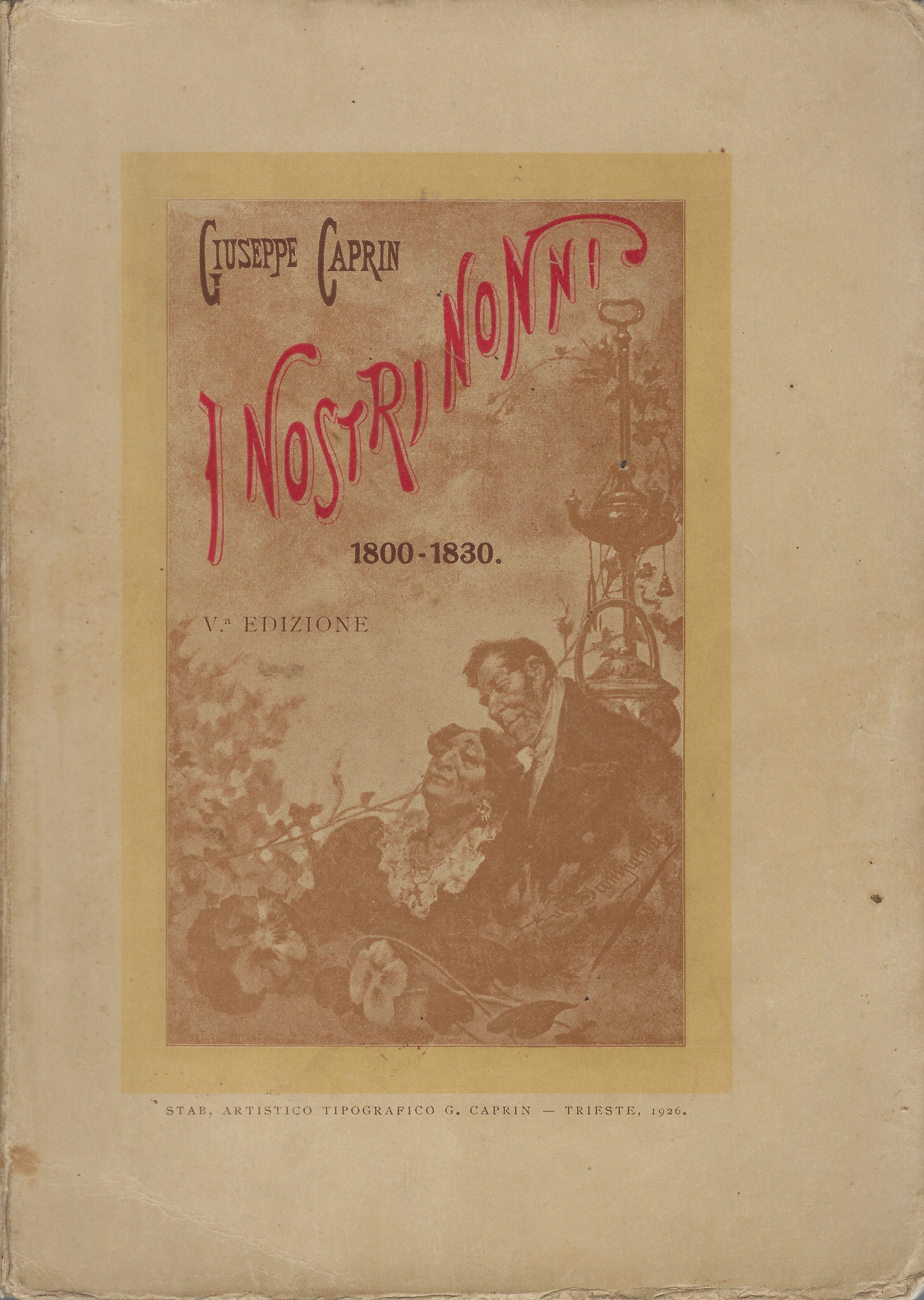 I nostri nonni - pagine della vita triestina dal 1800 …