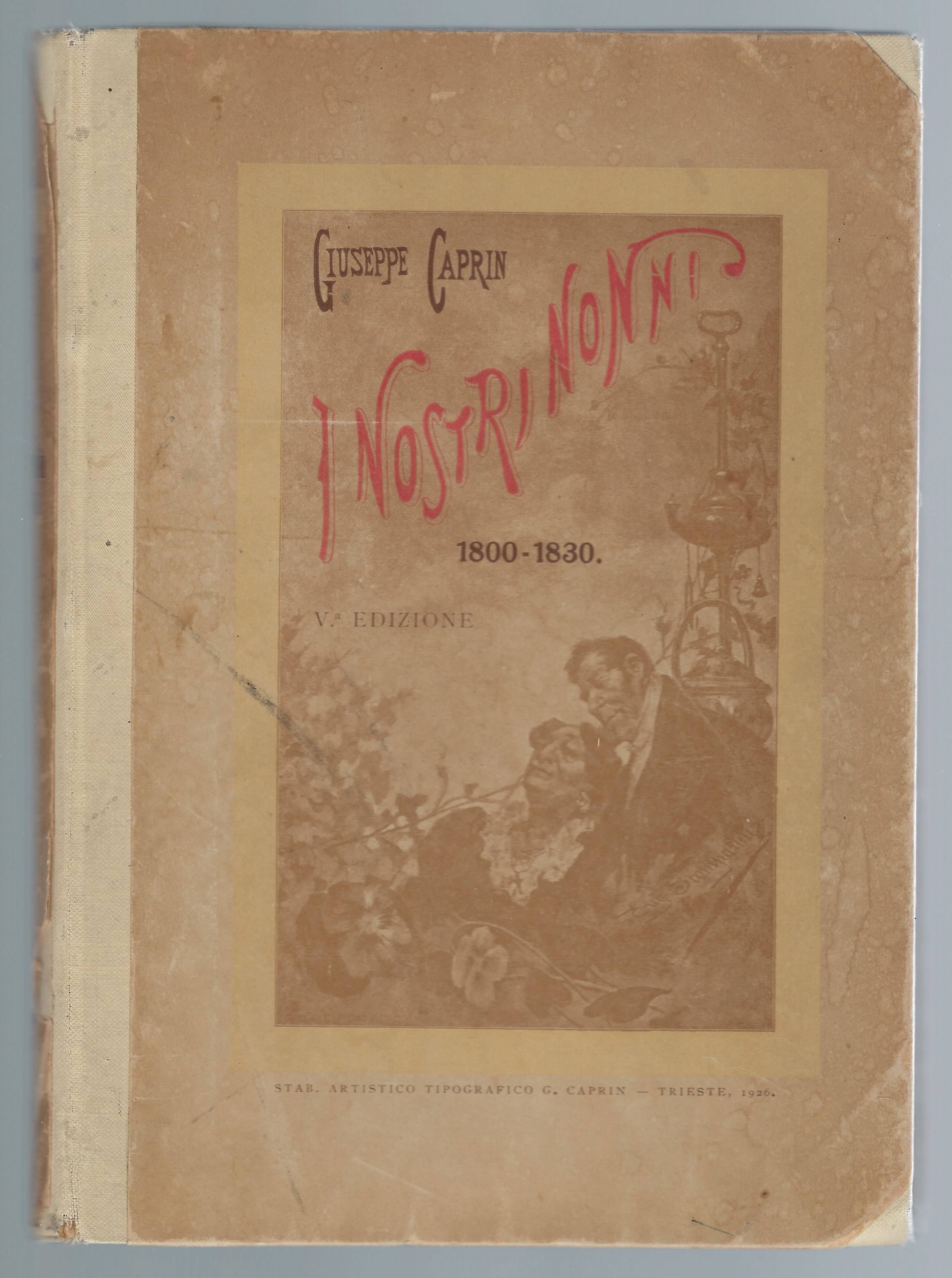I nostri nonni, pagine della vita triestina dal 1800 al …
