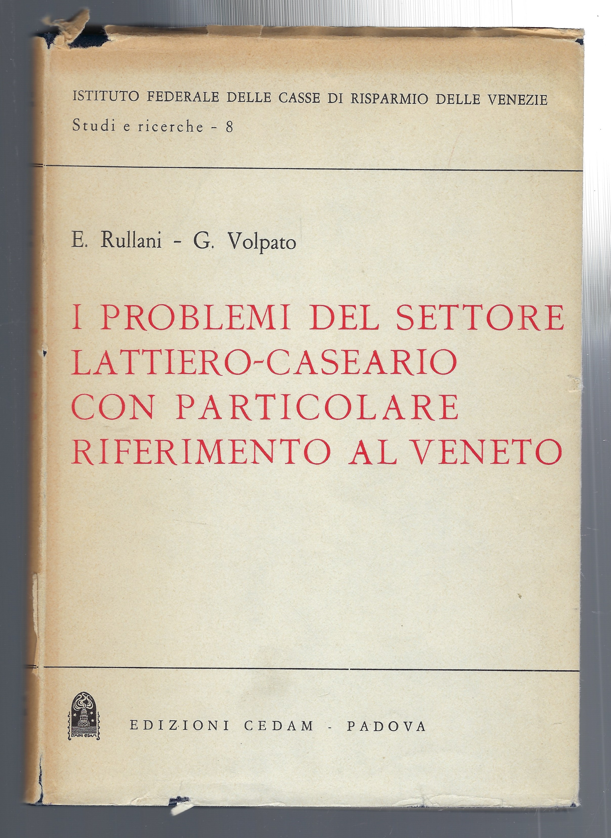 I problemi del settore lattiero-caseario con particolare riferimento al Veneto