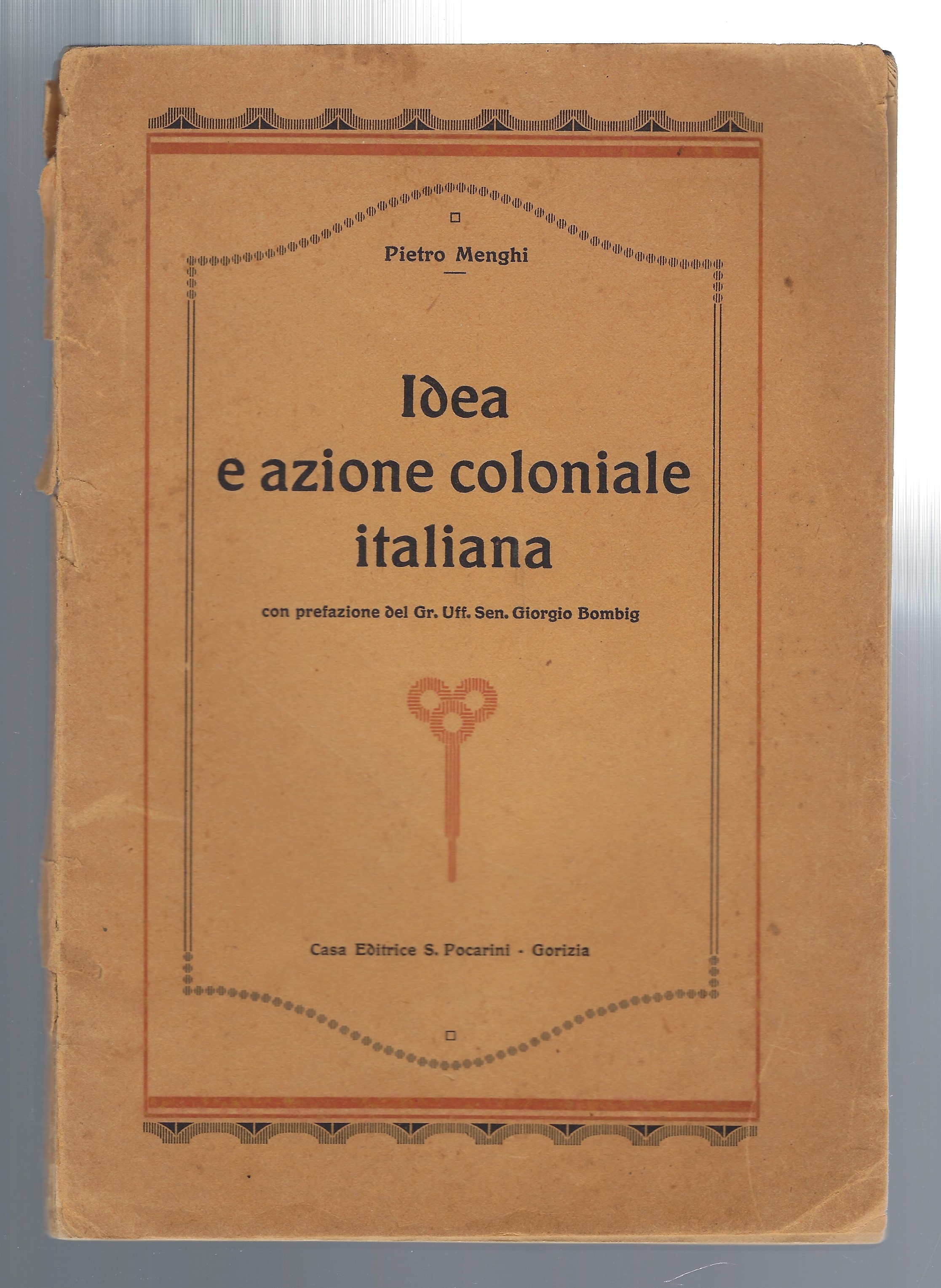 Idea e azione coloniale italiana. Con prefazione del Senatore Grand'Uff. …