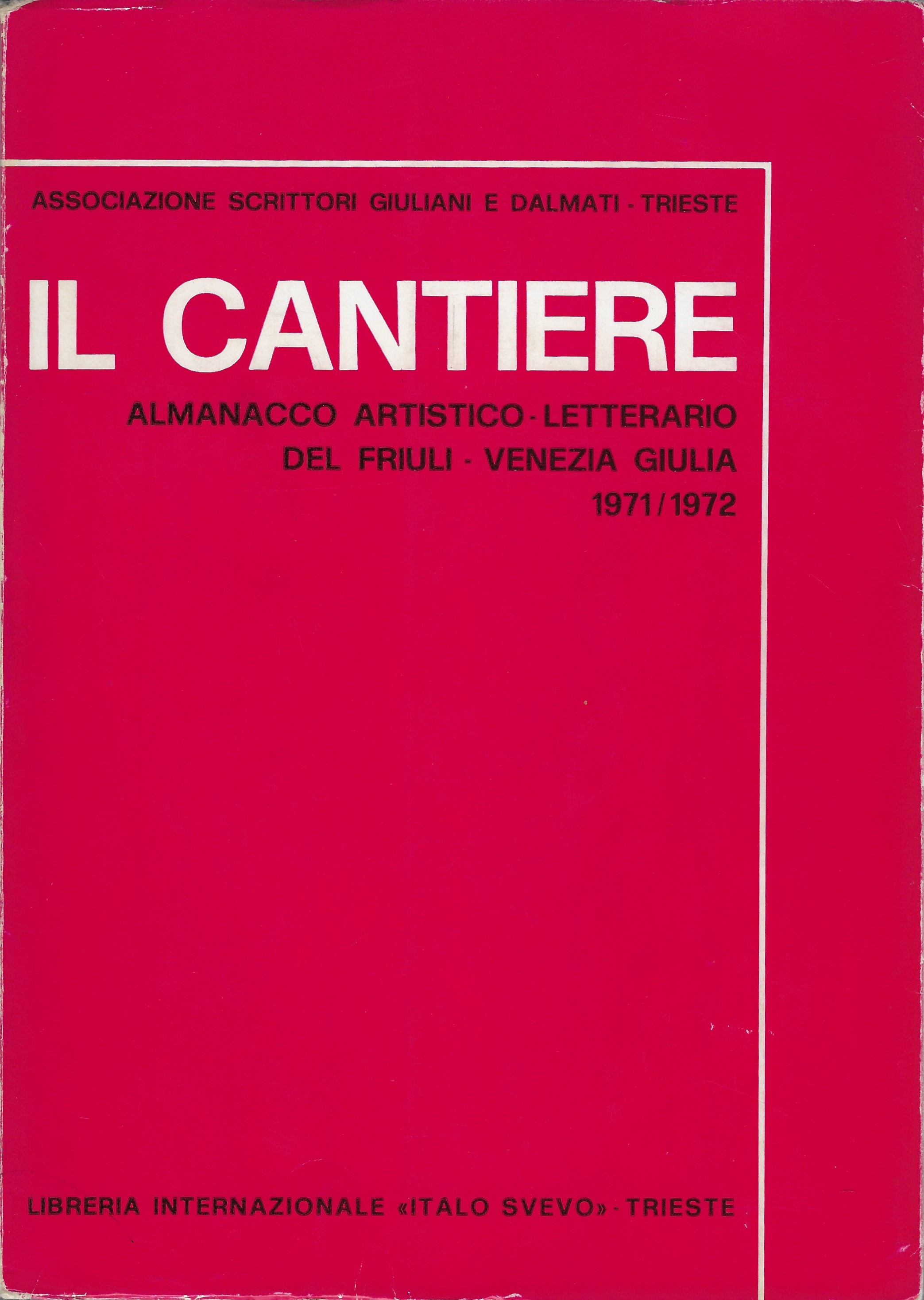 Il cantiere: almanacco artistico letterario del Friuli Venezia Giulia 1971-72