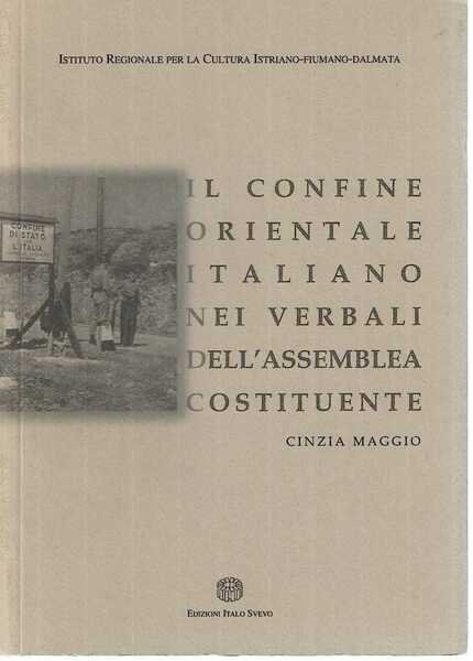 Il confine orientale italiano nei verbali dell'assemblea costituente