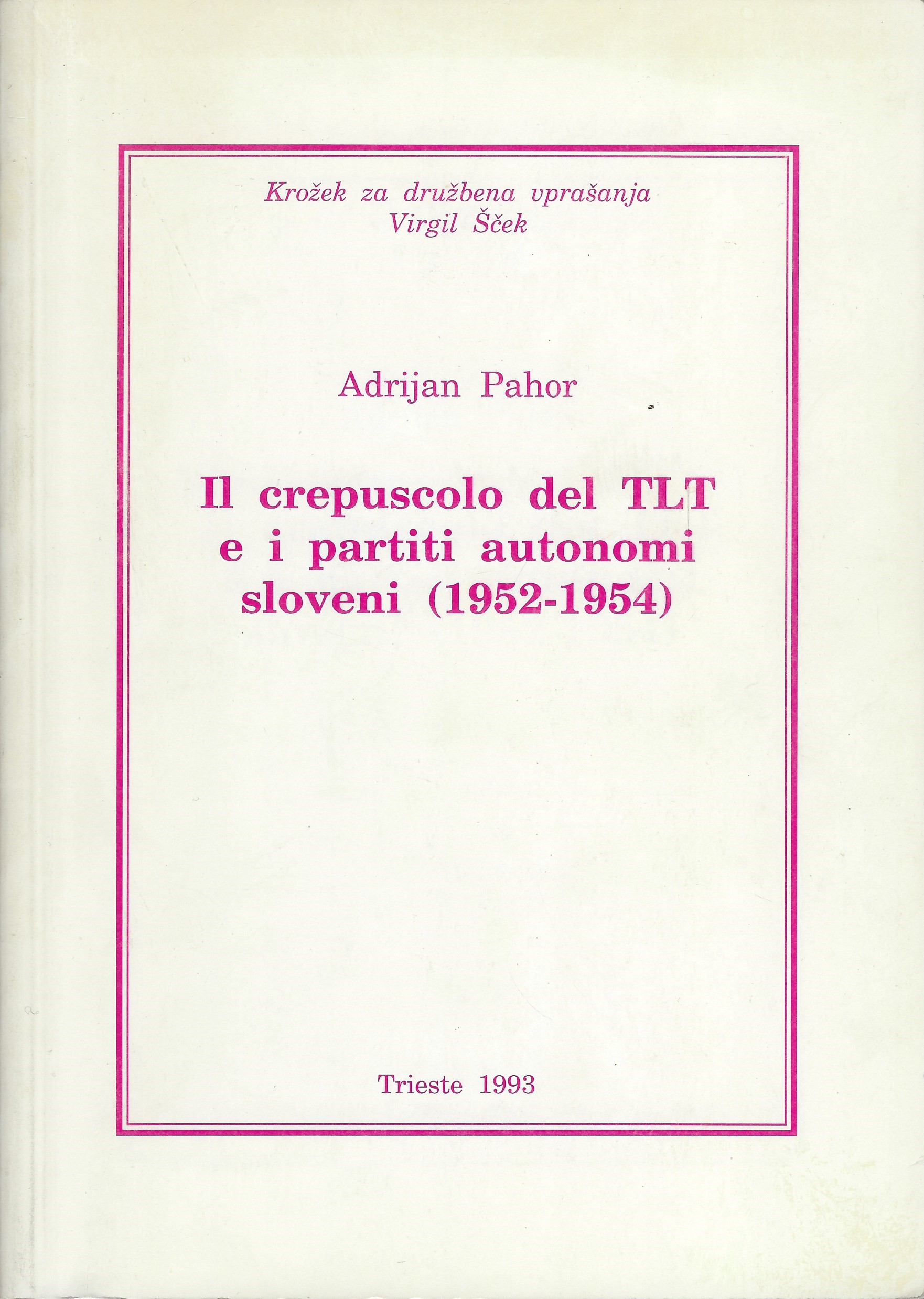 Il crepuscolo del TLT e i partiti autonomi sloveni (1952-1954)