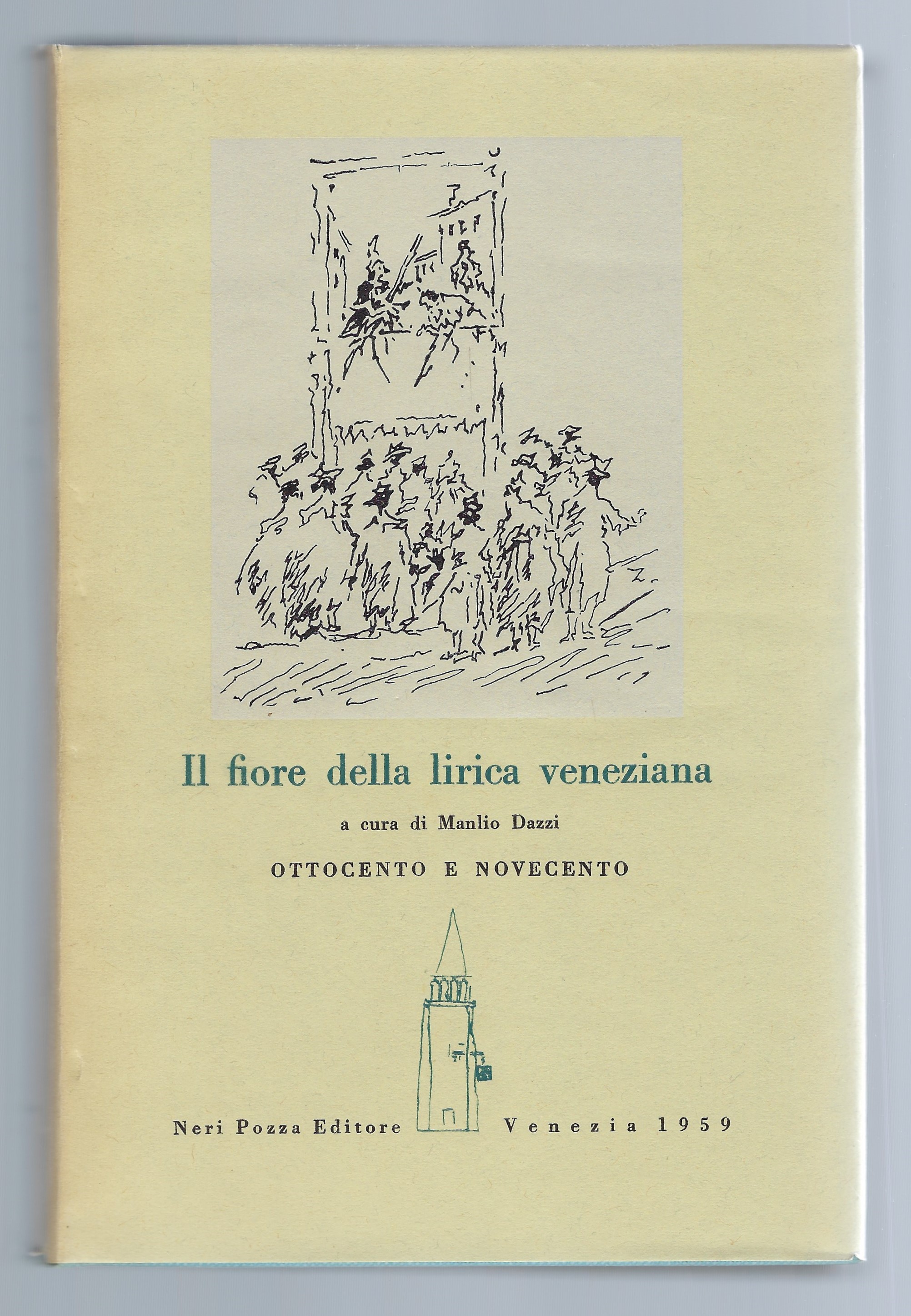 Il fiore della lirica veneziana. Ottocento e Novecento.