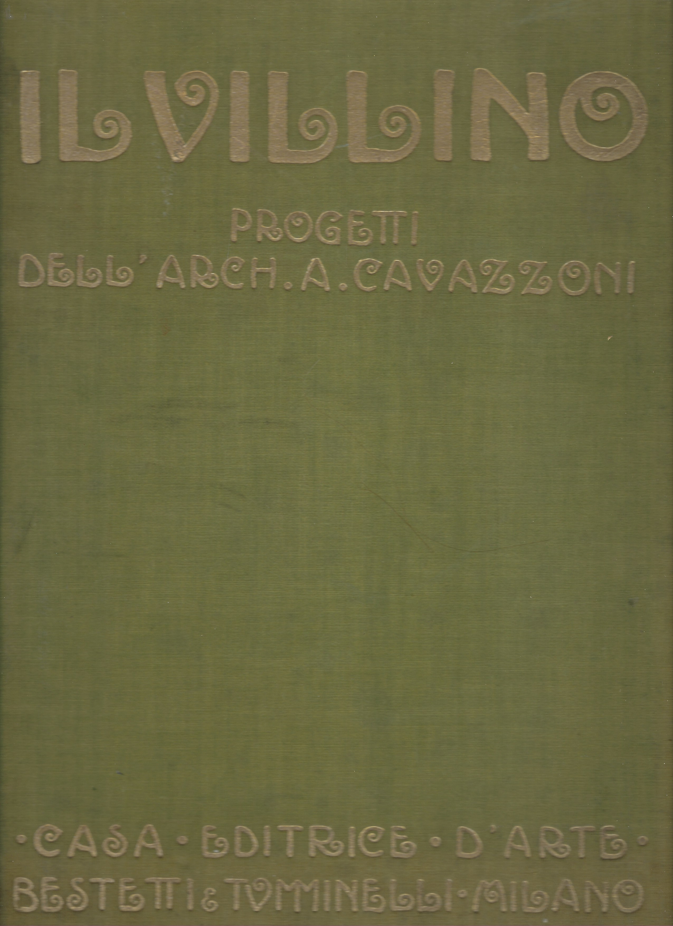 Il villino. Progetti dell'arch. A. Cavazzoni.