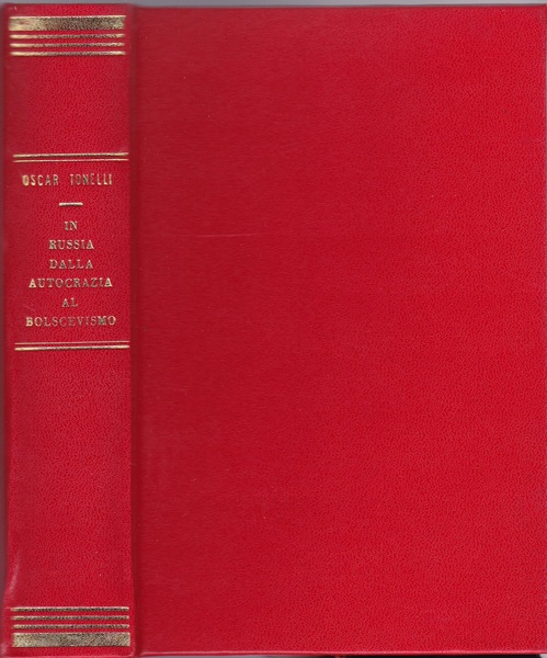 In Russia. Dallo sfacelo dell'autocrazia all'avvento del bolscevismo.