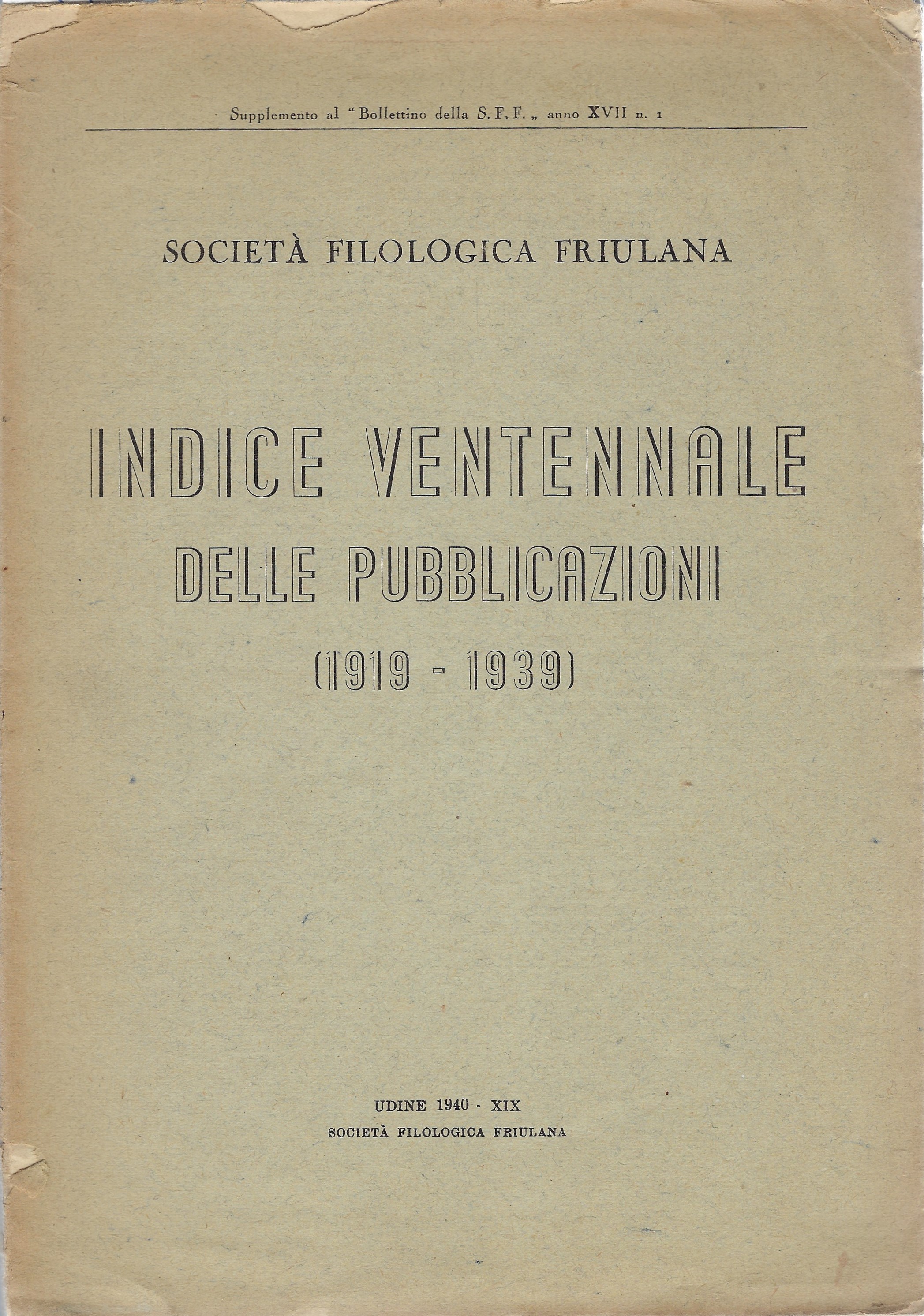 Indice ventennale delle pubblicazioni della Società Filologica Friulana (1919-1939)