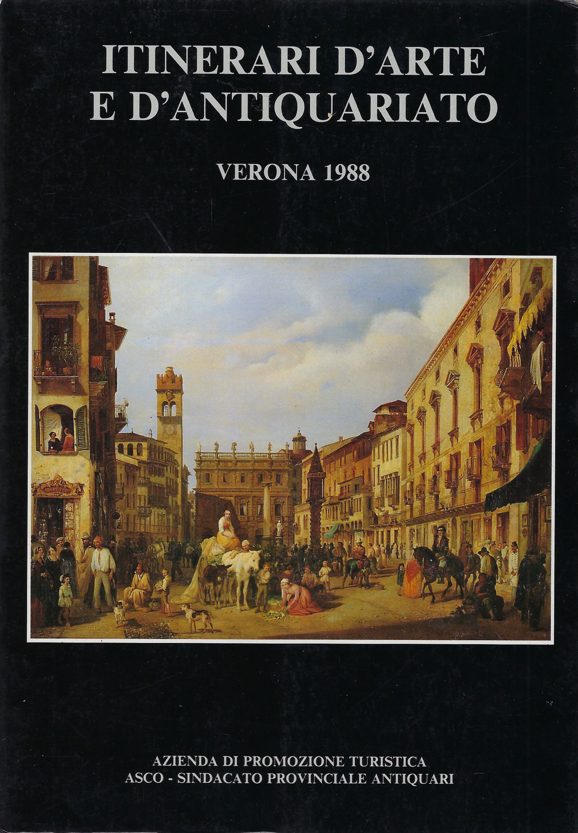 Itinerari d'arte e d'antiquariato. Verona 1988