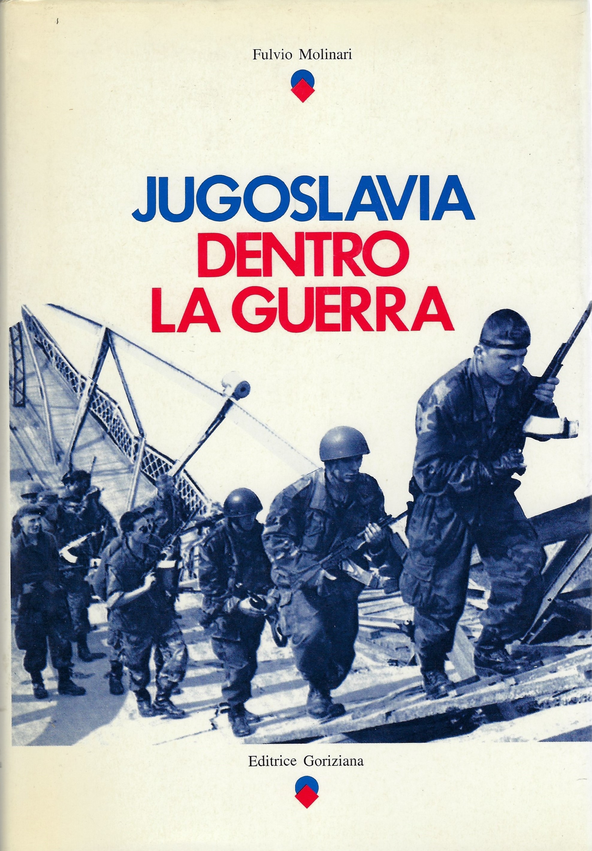 Jugoslavia. Dentro la guerra.