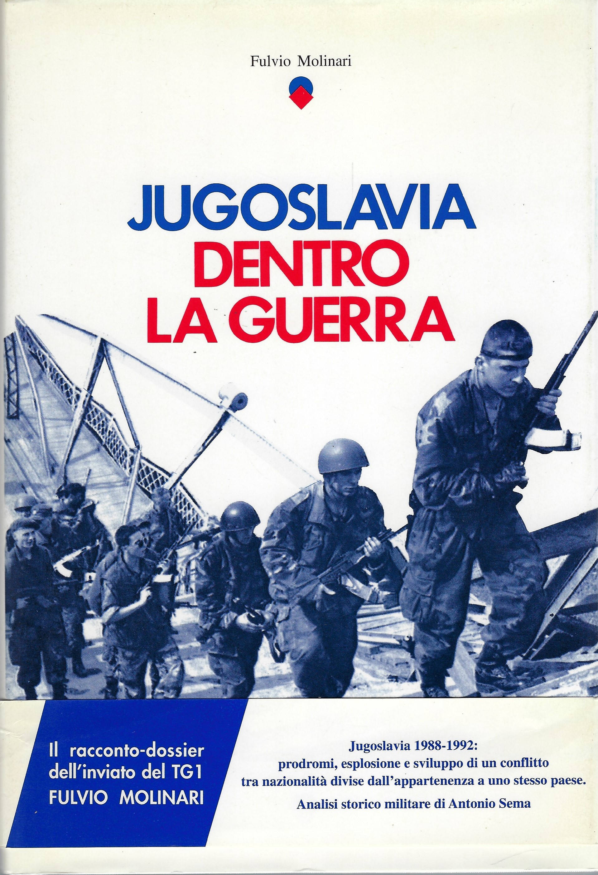 Jugoslavia. Dentro la guerra.