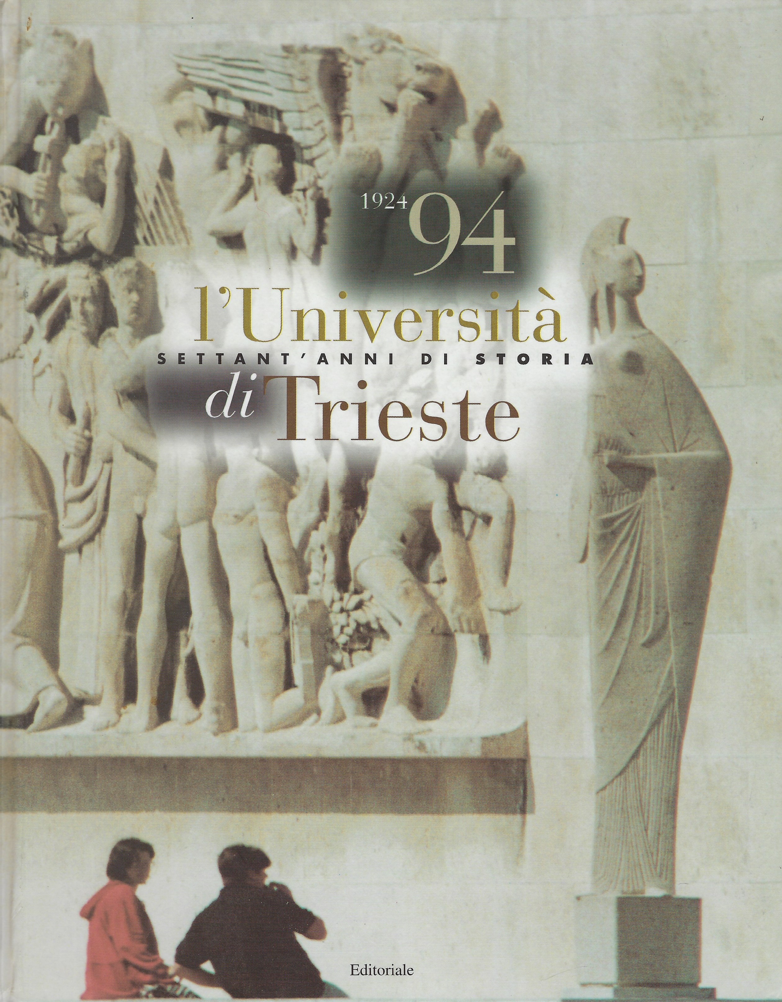 L'Università settant'anni di storia di Trieste 1924-1994Editoriale Libraria, 1997