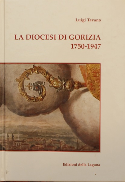 La Diocesi di Gorizia 1750-1947