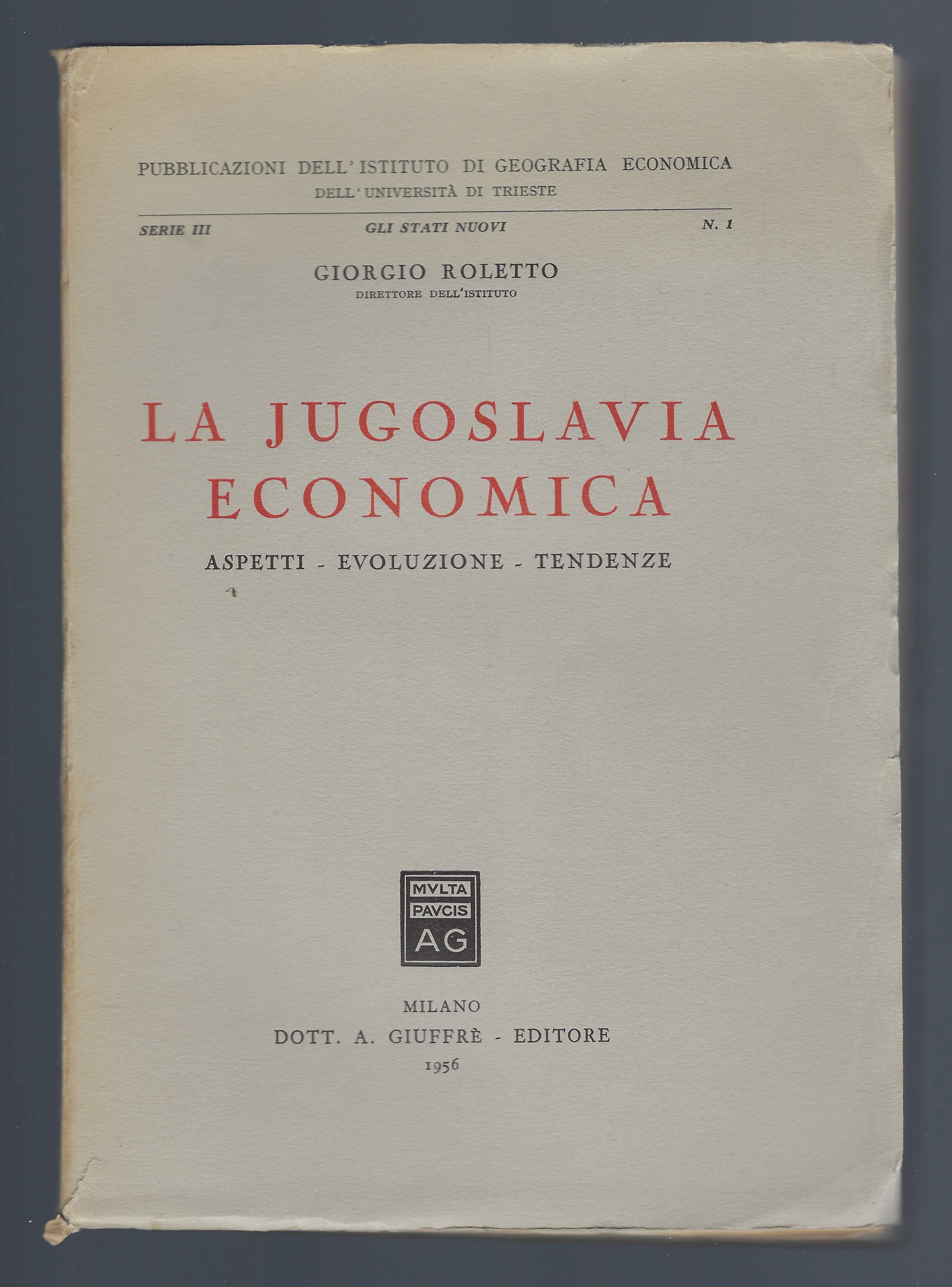 La Jugoslavia economica. Aspetti - Evoluzione - Tendenze.