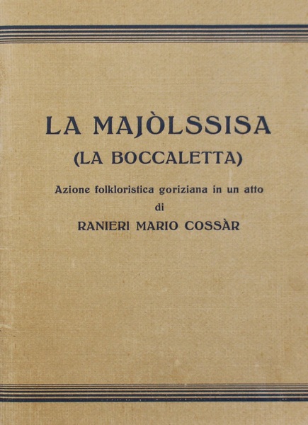 La majlssisa (La boccaletta ), azione folkloristica goriziana in un …