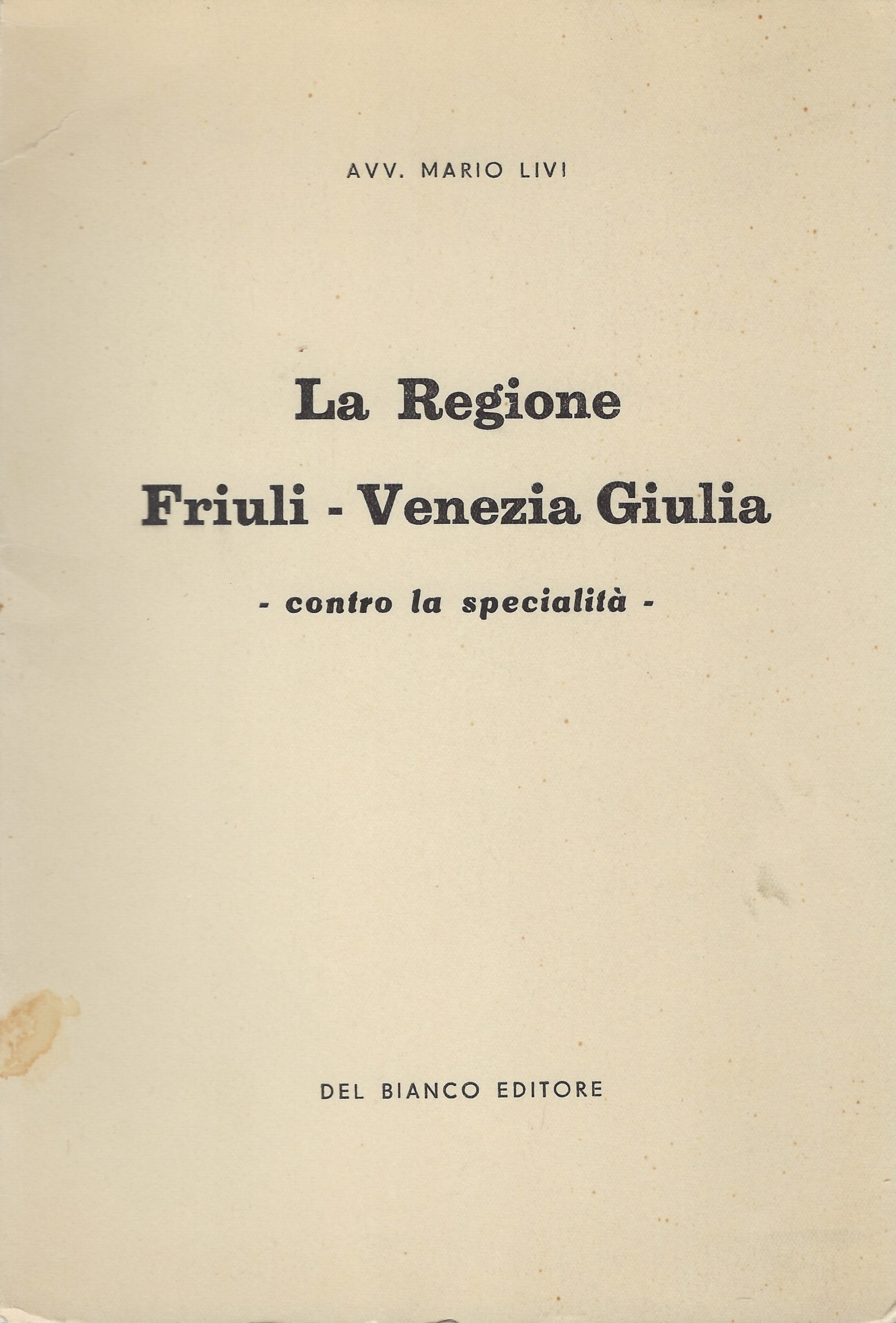 La Regione Friuli Venezia Giulia: contro la specialità