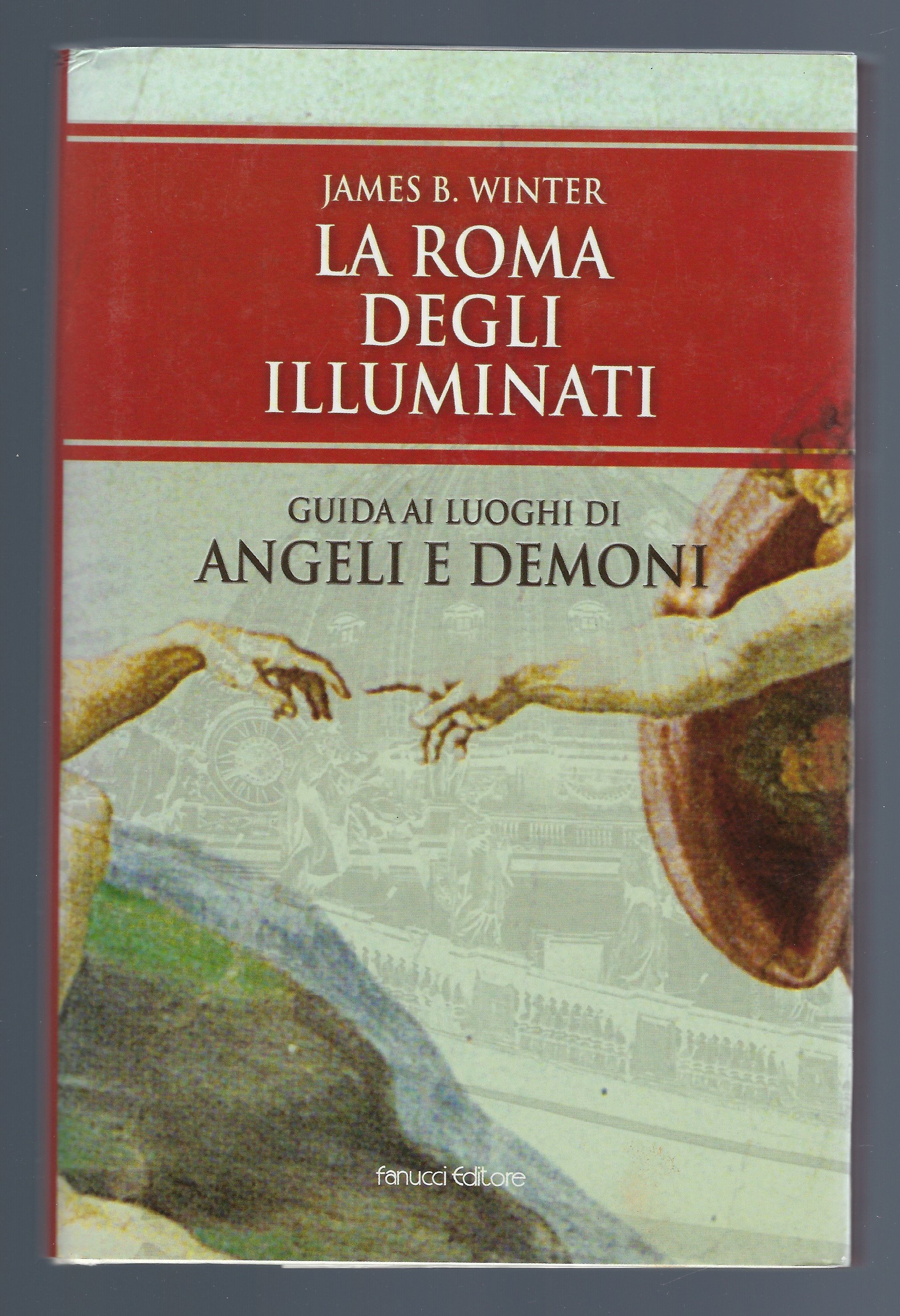 la Roma degli Illuminati. Guida ai luoghi di Angeli e …