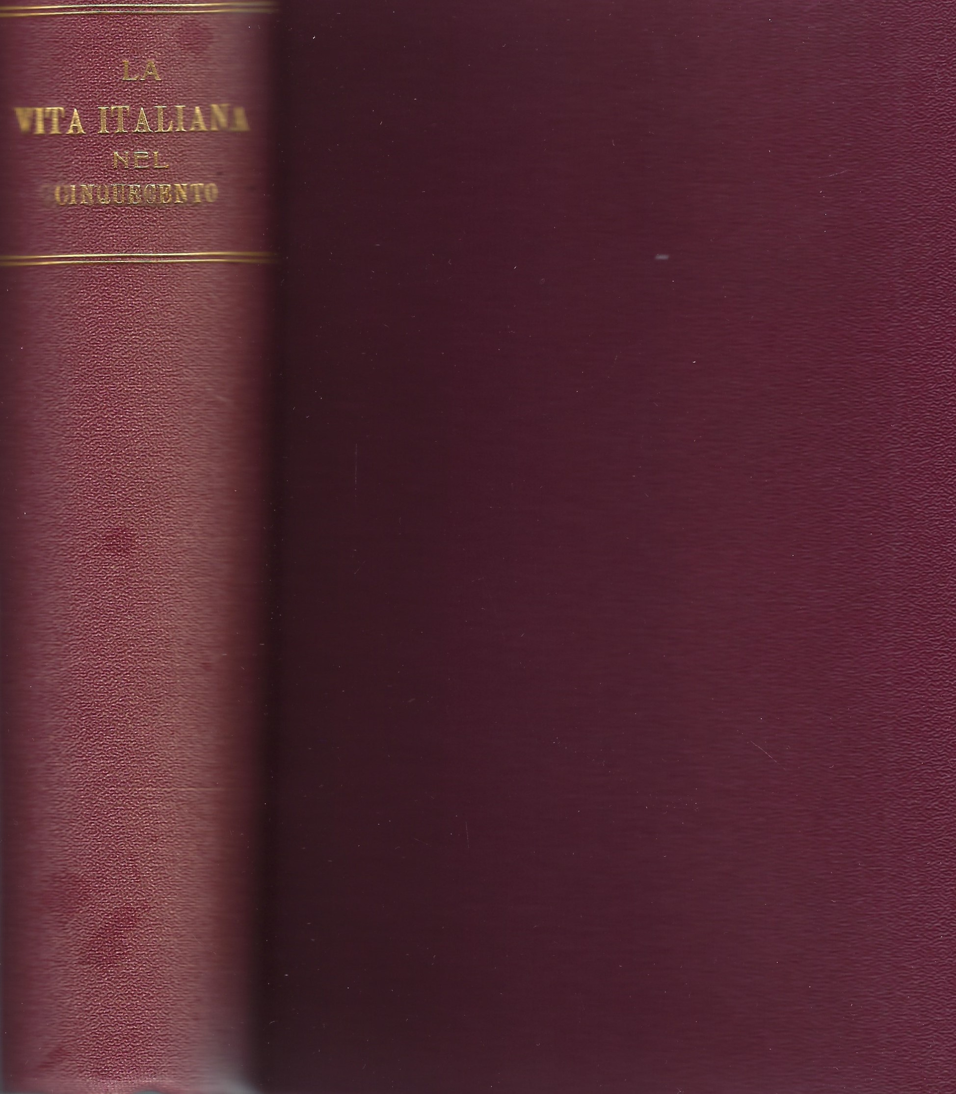 La vita italiana nel Cinquecento. Conferenze tenute a Firenze nel …