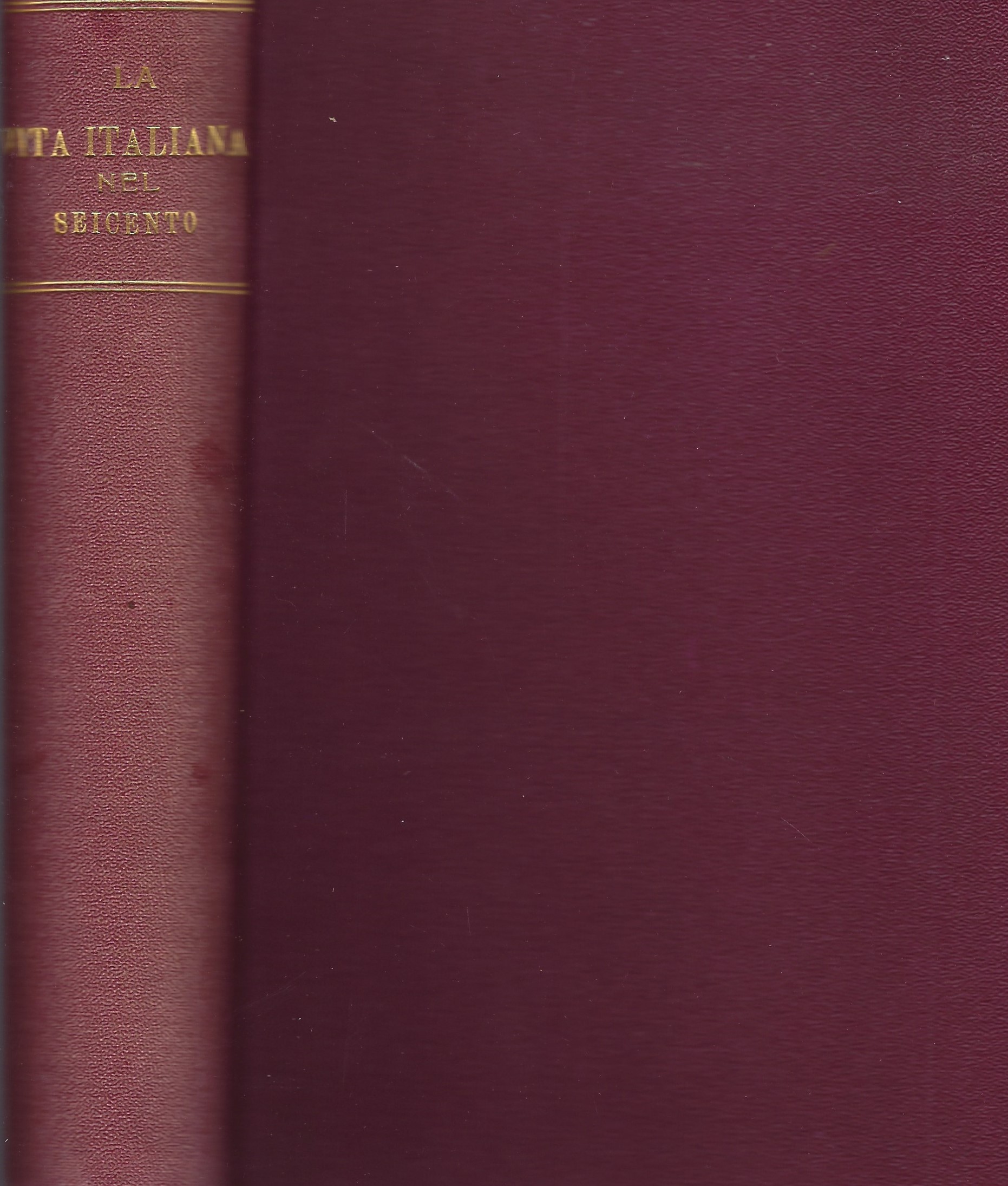 La vita italiana nel Seicento. Conferenze tenute a Firenze nel …