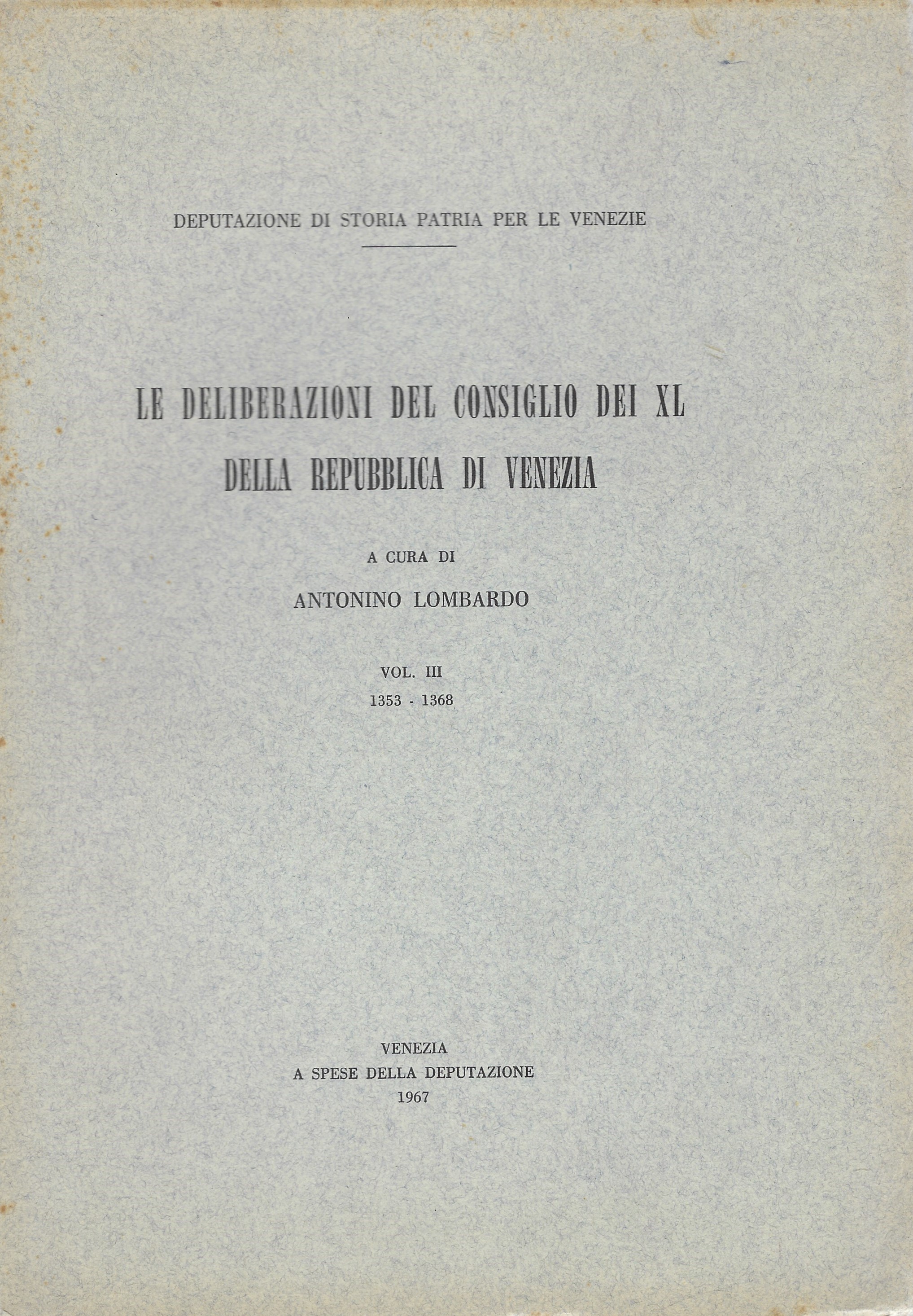 Le deliberazioni del Consiglio dei XL della Repubblica di Venezia …