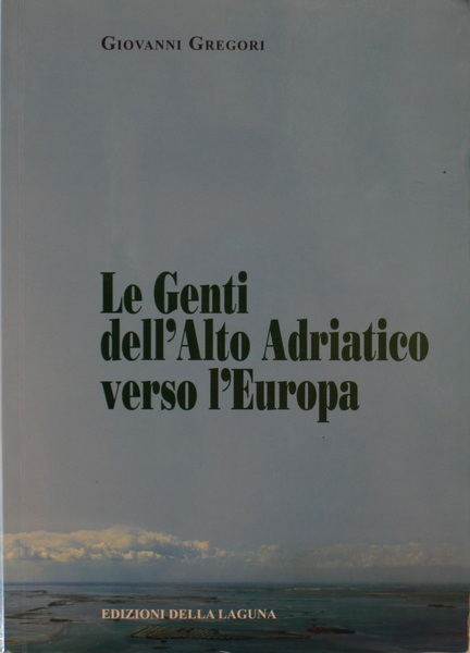 Le Genti dell'Alto Adriatico verso l'Europa