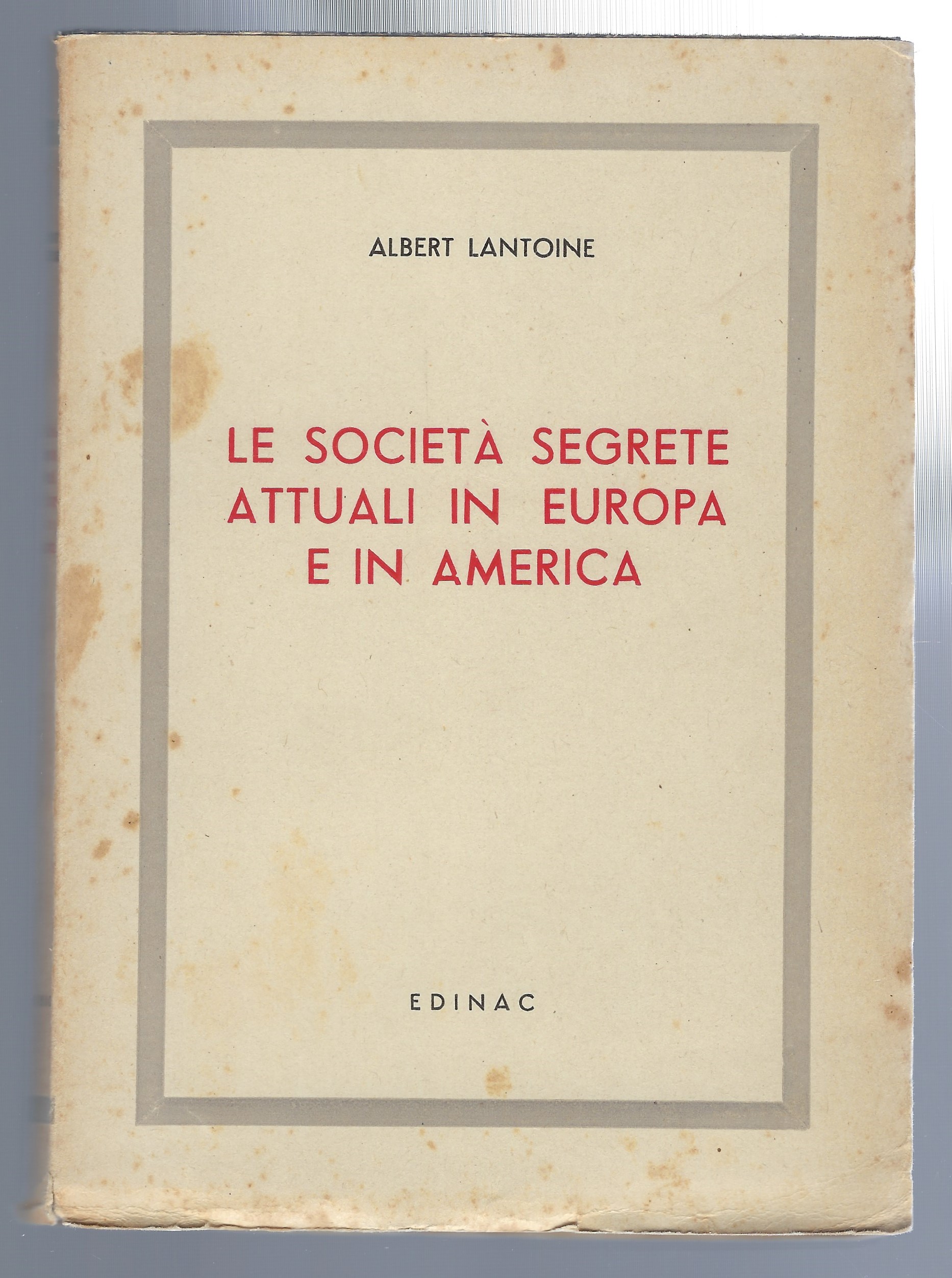 Le società segrete attuali in Europa e in America