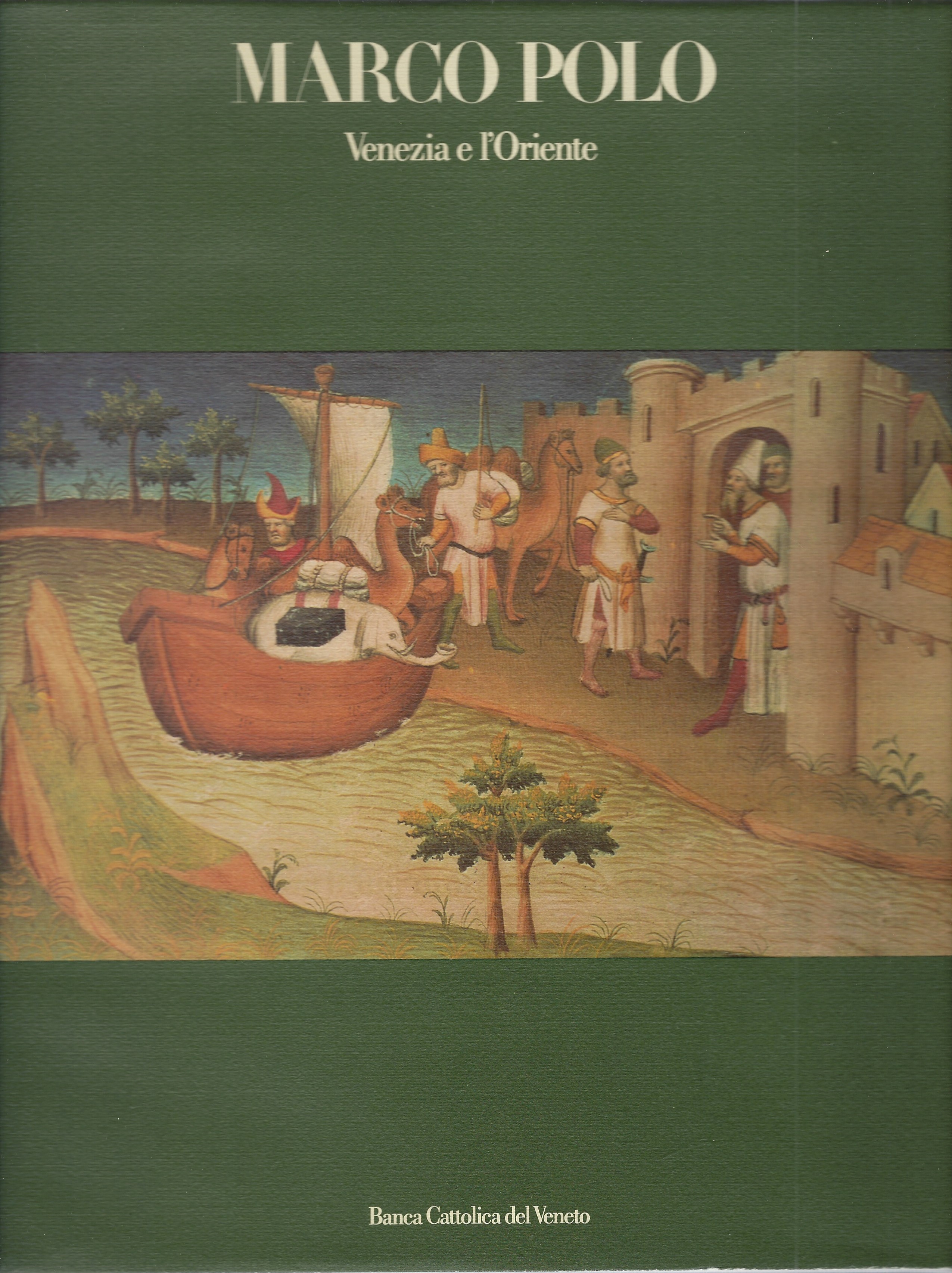 Marco Polo. Venezia e l'Oriente