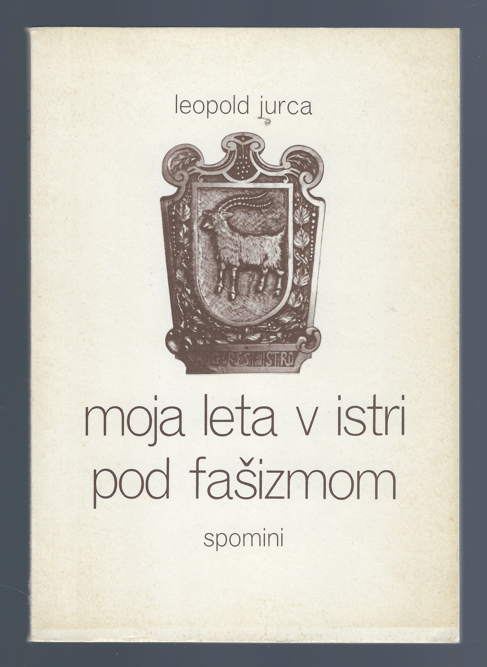 Moja leta v Istri pod fasizmon; spomini