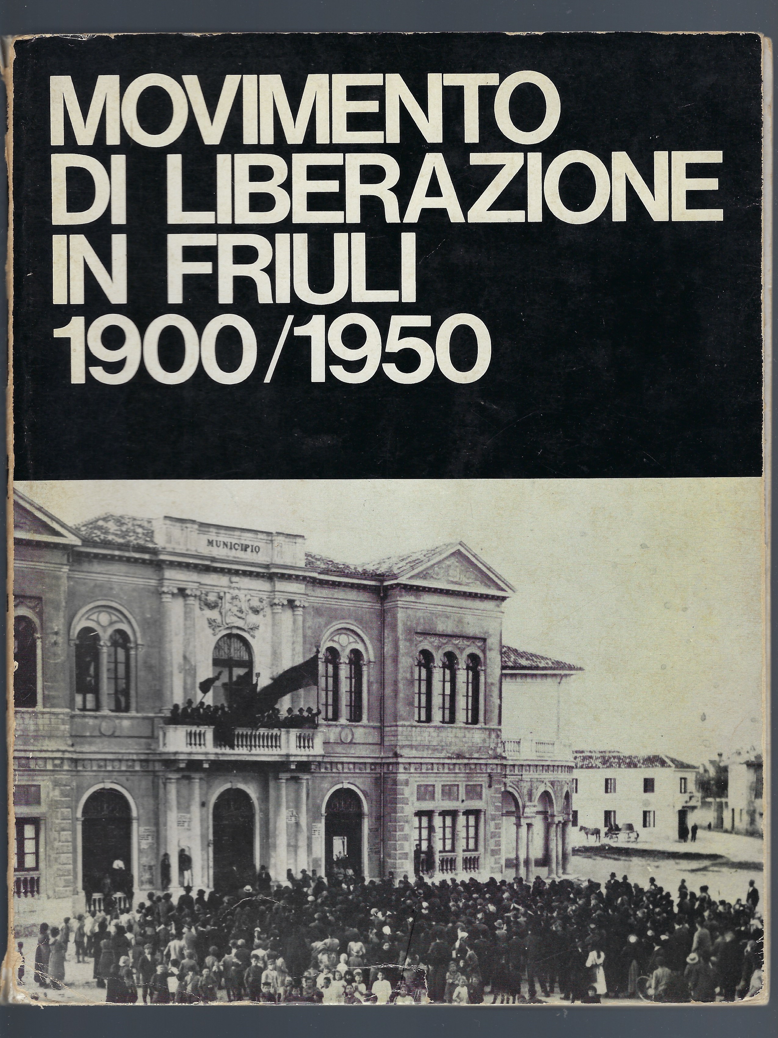 Movimento di liberazione in Friuli 1900/1950