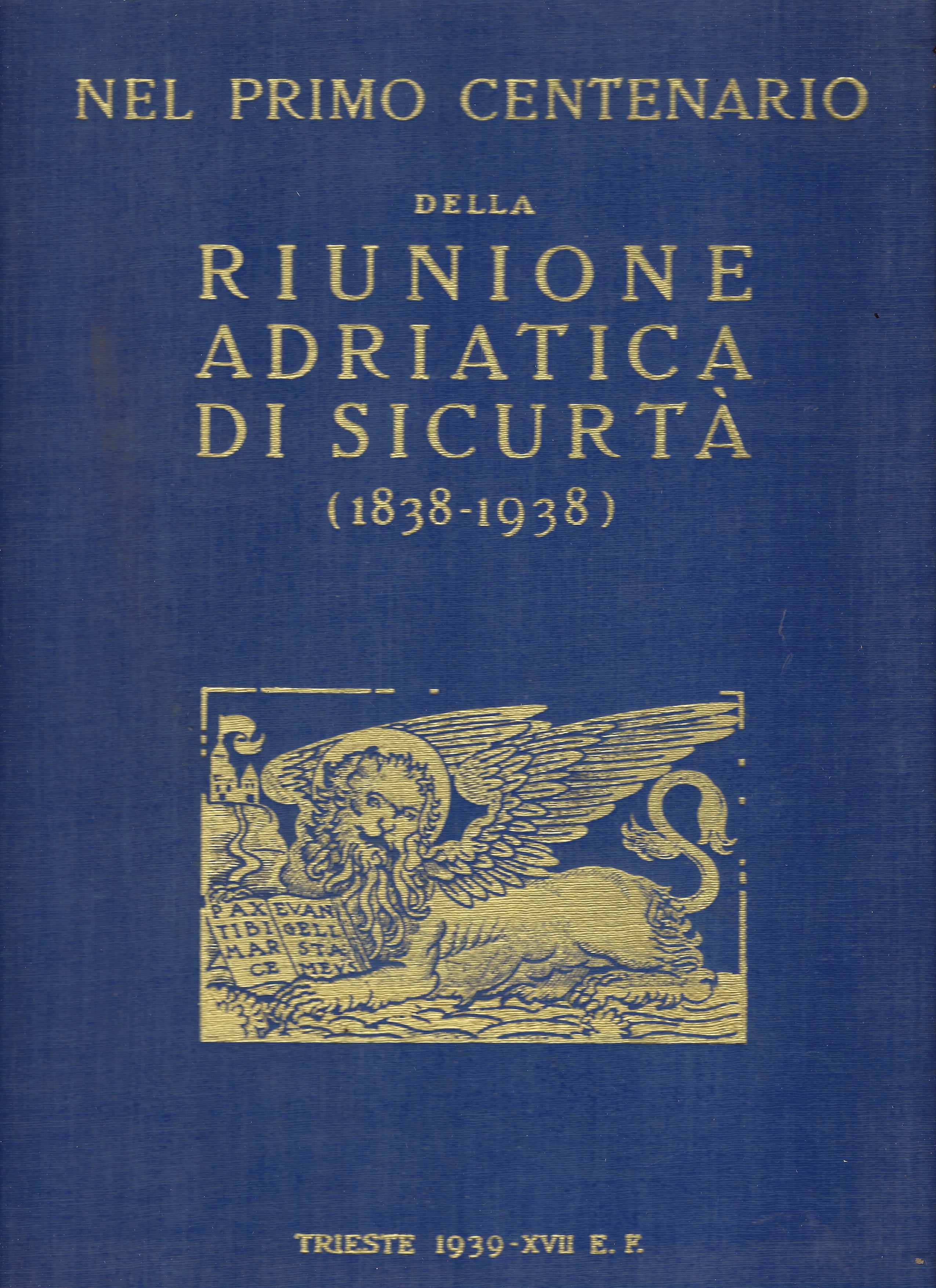 Nel primo centenario della riunione Adriatica di Sicurtà (1838-1938). Volume …